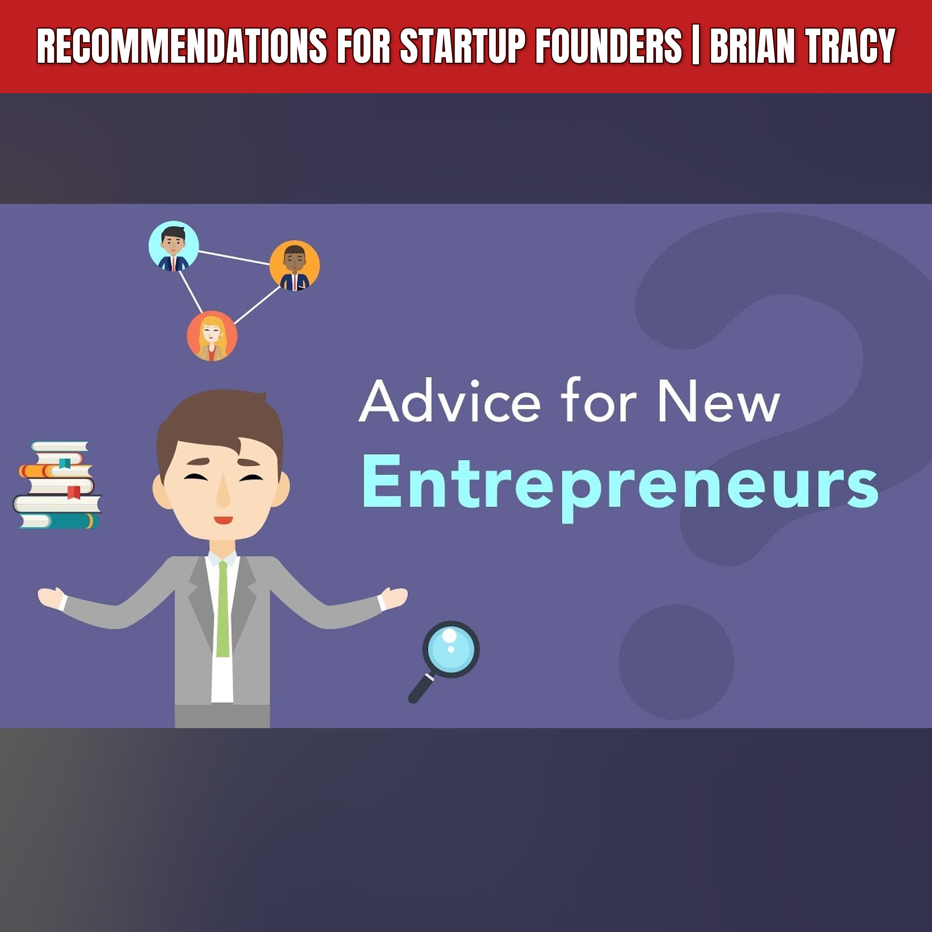 Recommendations for Startup Founders | Brian Tracy episode artwork