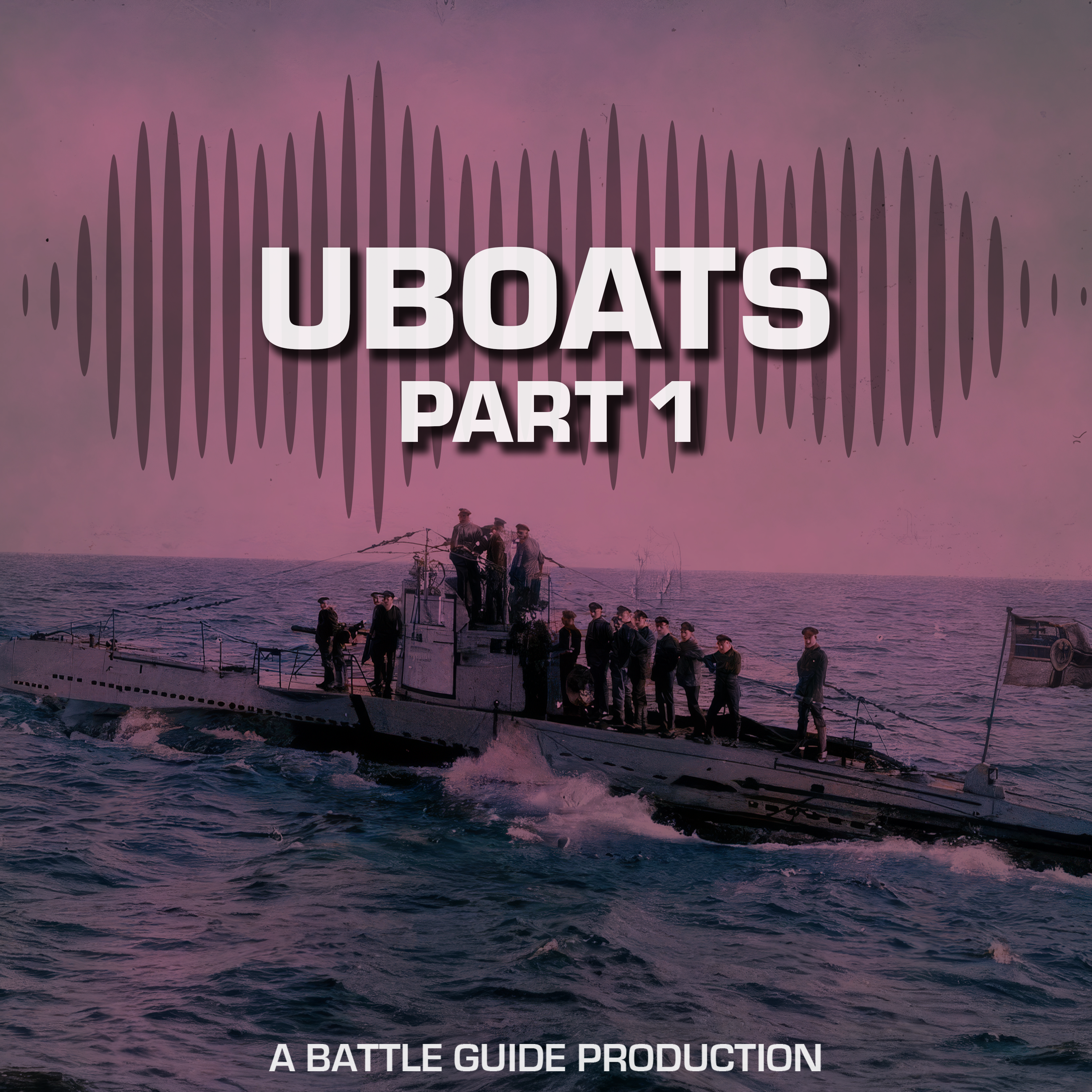 Episode 84: UBoats - The War Beneath the Waves 1914-1916