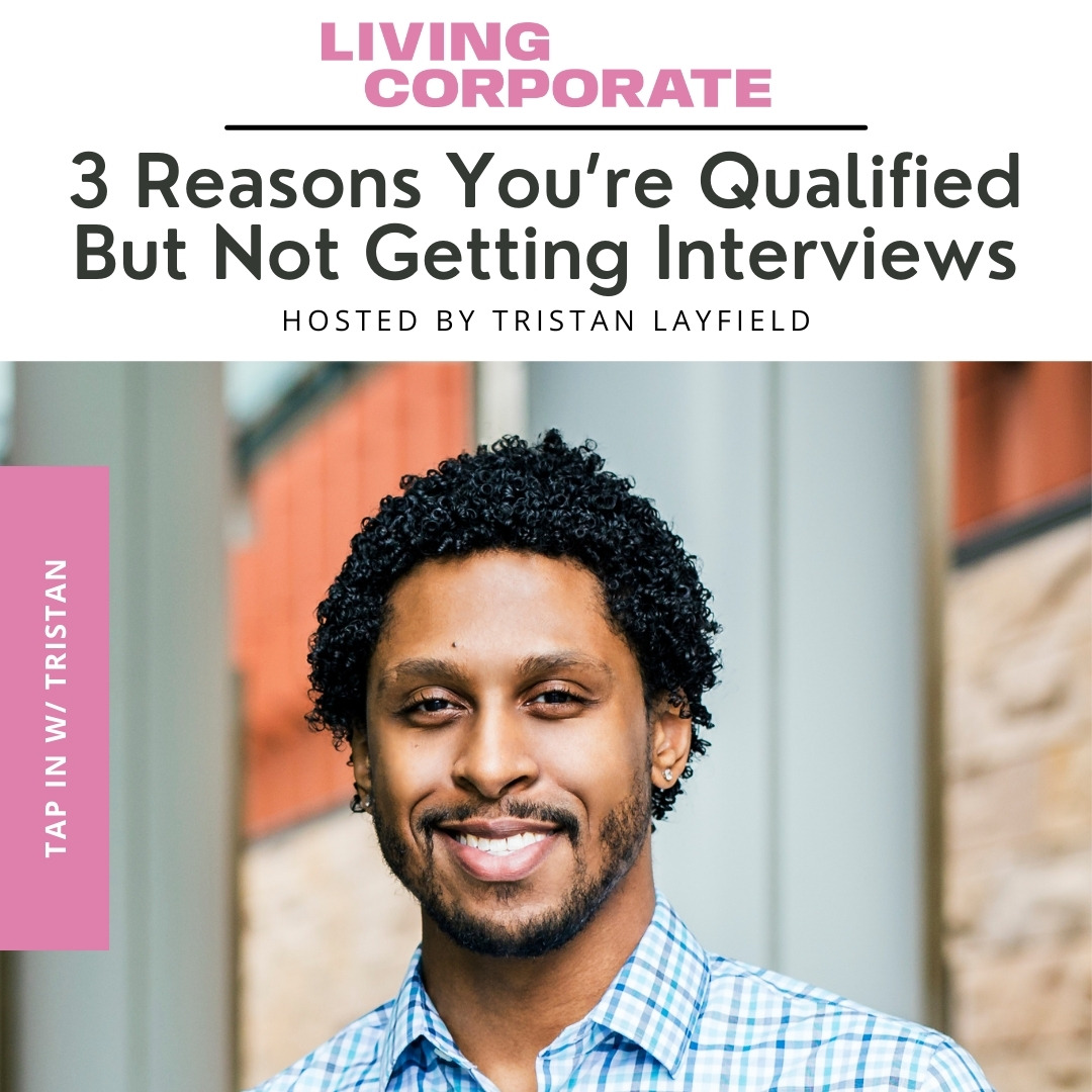 TAP In with Tristan : 3 Reasons You’re Qualified But Not Getting Interviews episode artwork