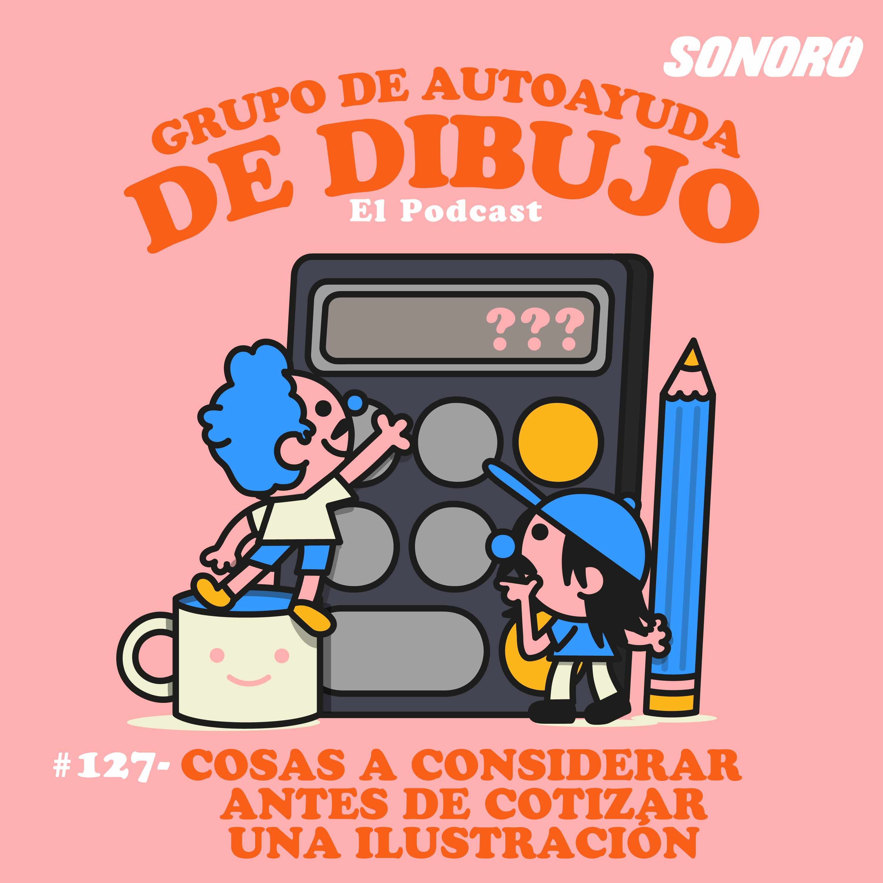 Ep. 127 COSAS A CONSIDERAR ANTES DE COTIZAR UNA ILUSTRACIÓN episode artwork