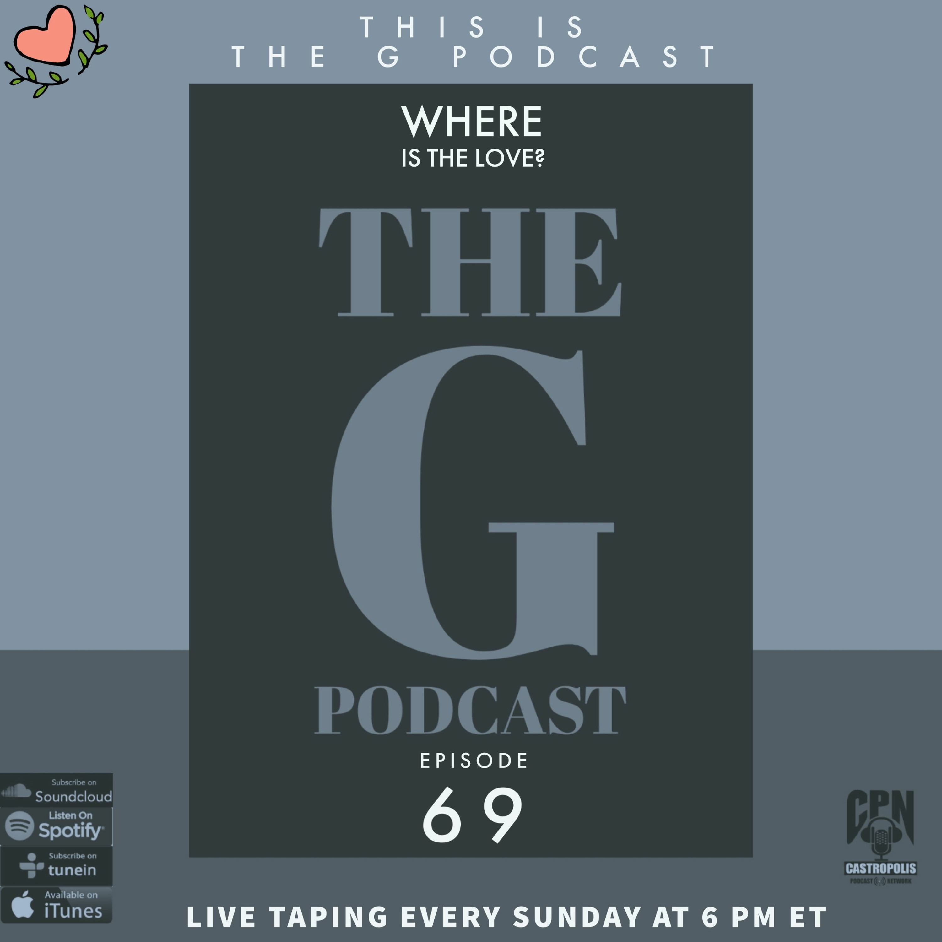 This Is The G Podcast Episode 69 Where Is The Love episode artwork