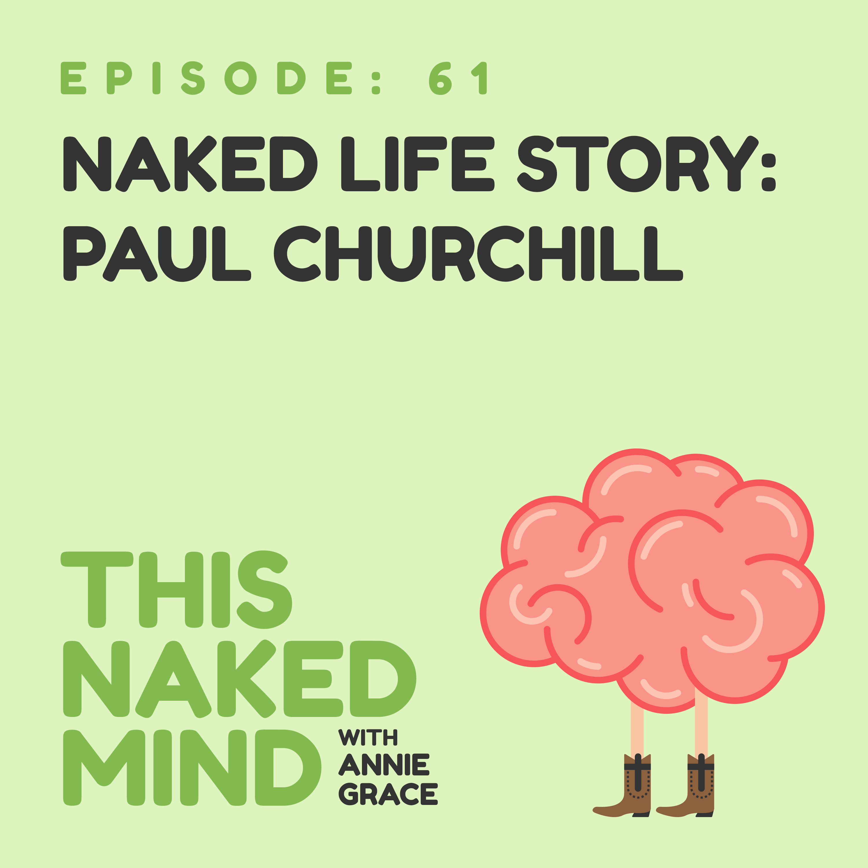 EP 61: Naked Life Story: Paul Churchill