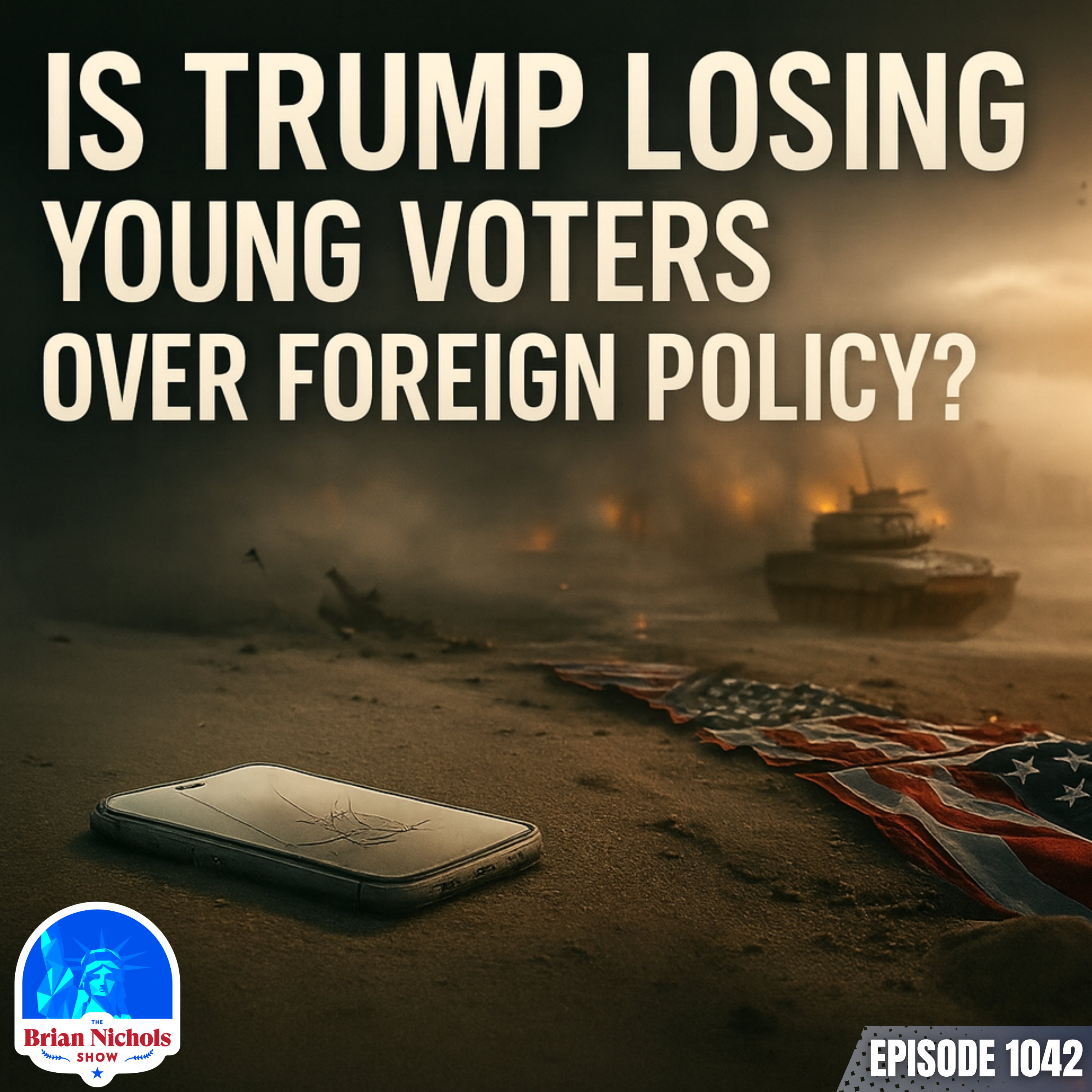 1042: Is Trump Losing Young Voters Over Foreign Policy?