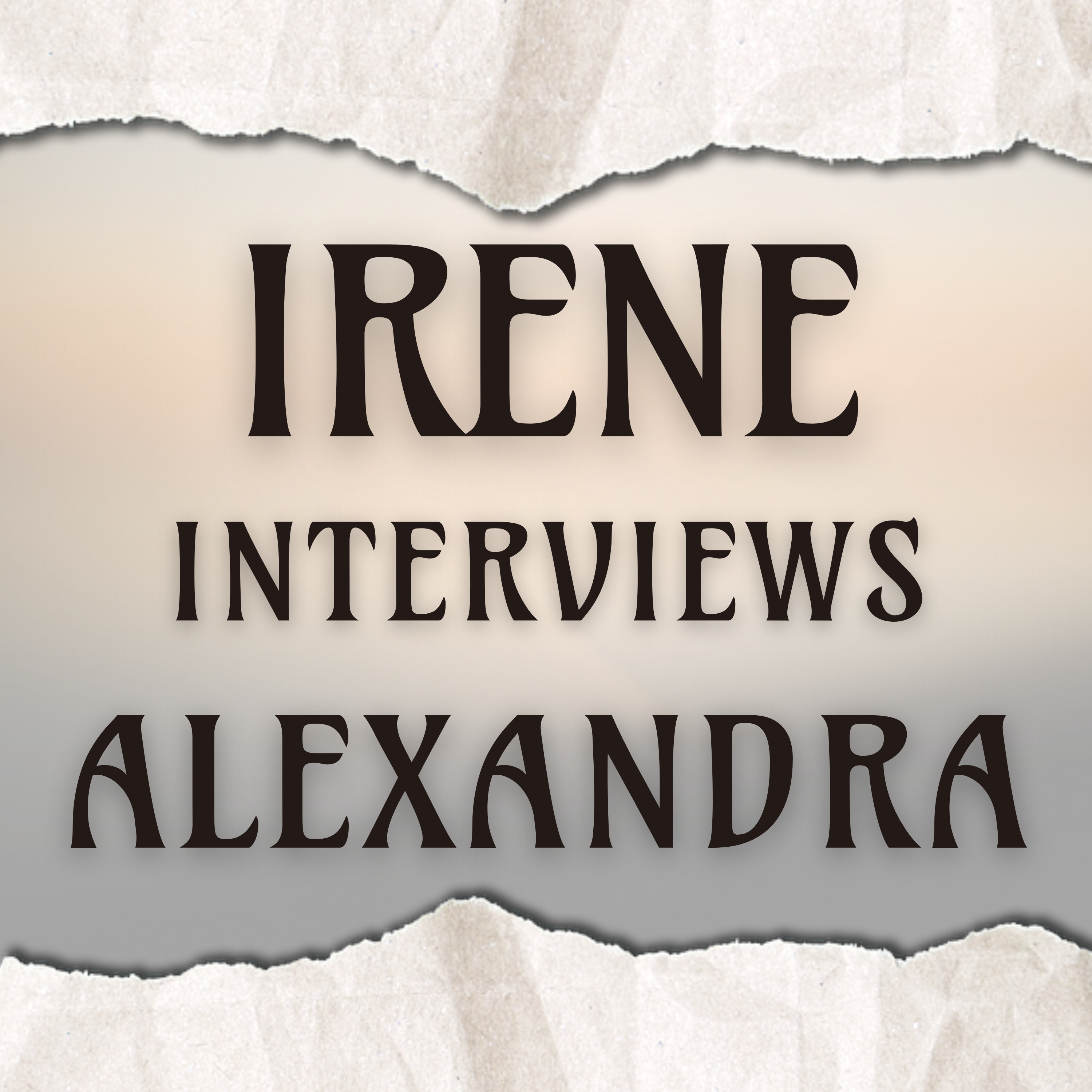 Bonus Episode: Irene Interviews Alexandra