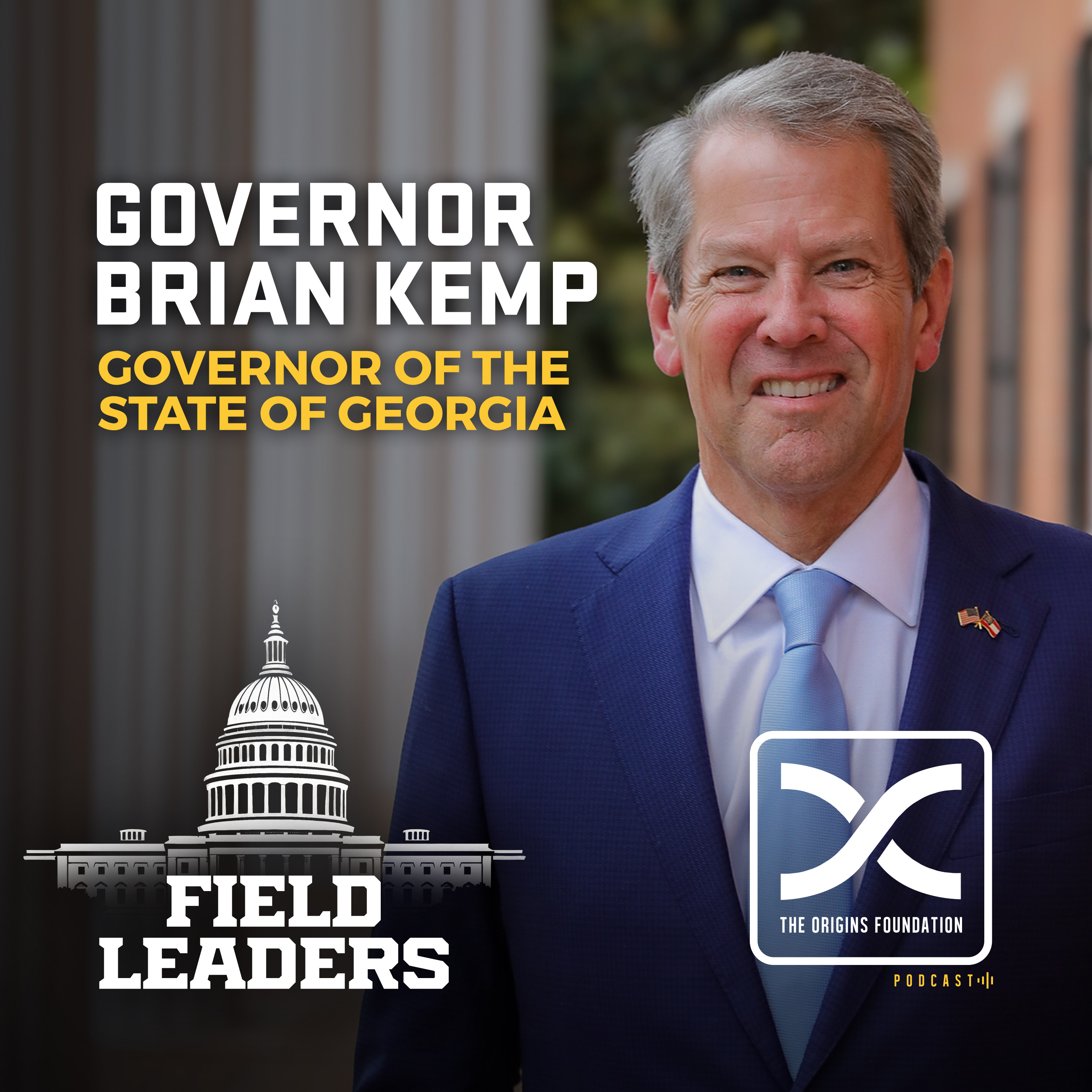 Field Leaders Ep. 4 - Field Leaders Ep. 4 - Governor Brian Kemp | Current and 83rd Governor of the State of Georgia