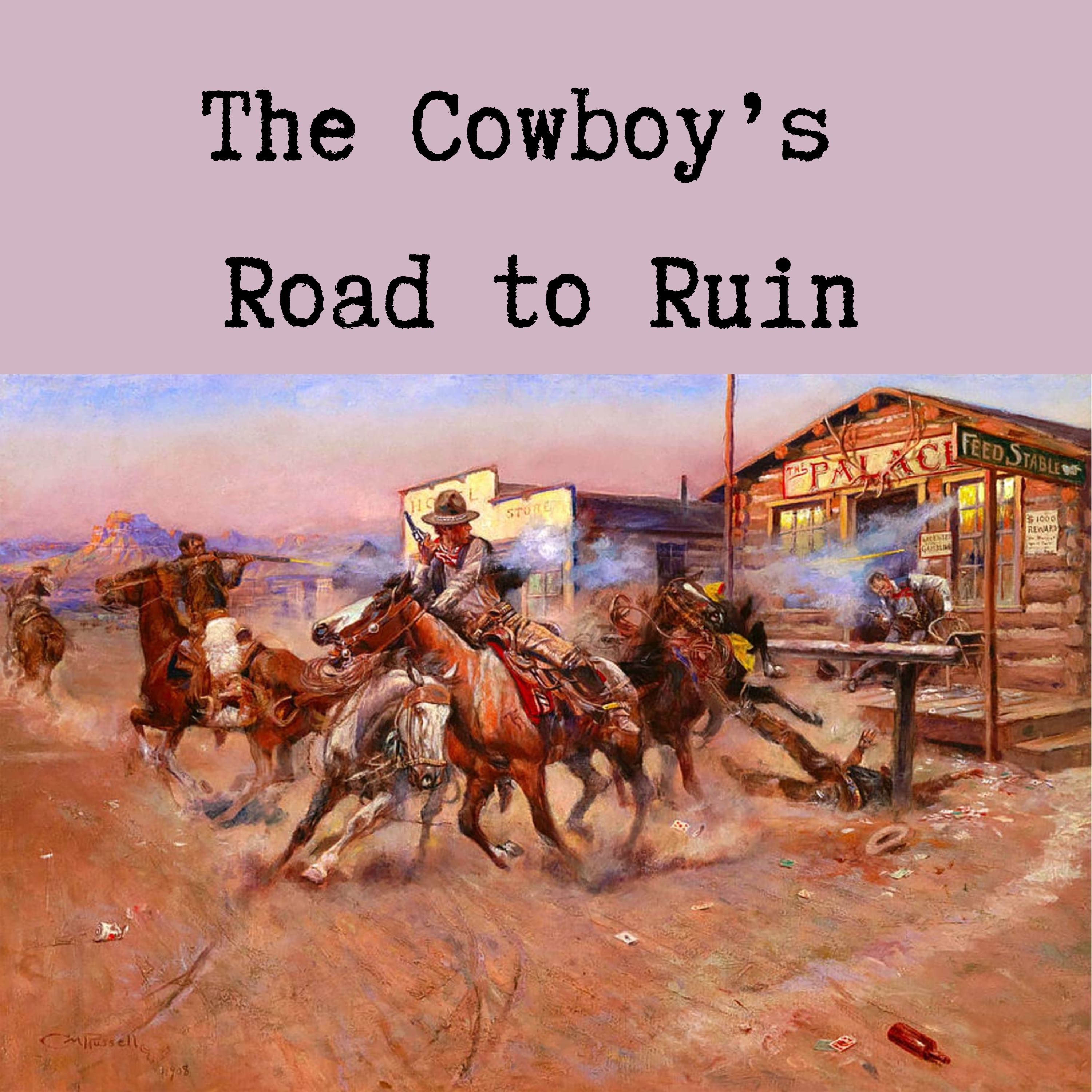The Cowboy's Road To Ruin