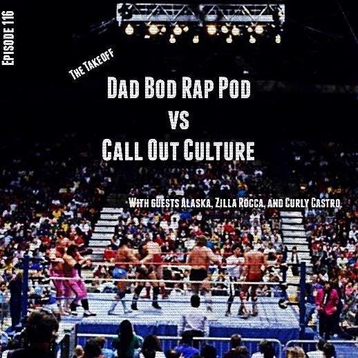 Episode 116- The Takeoff with guests Call Out Culture