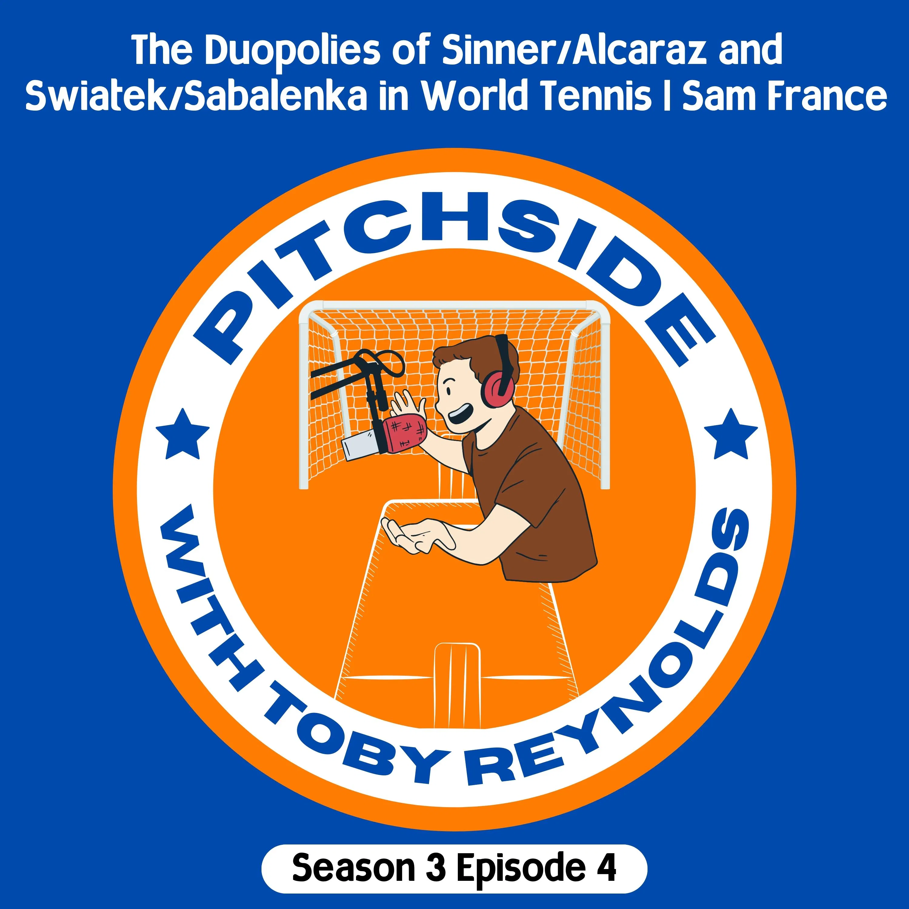 The Duopolies of Sinner/Alcaraz and Swiatek/Sabalenka in World Tennis | Sam France (S3E4) episode artwork