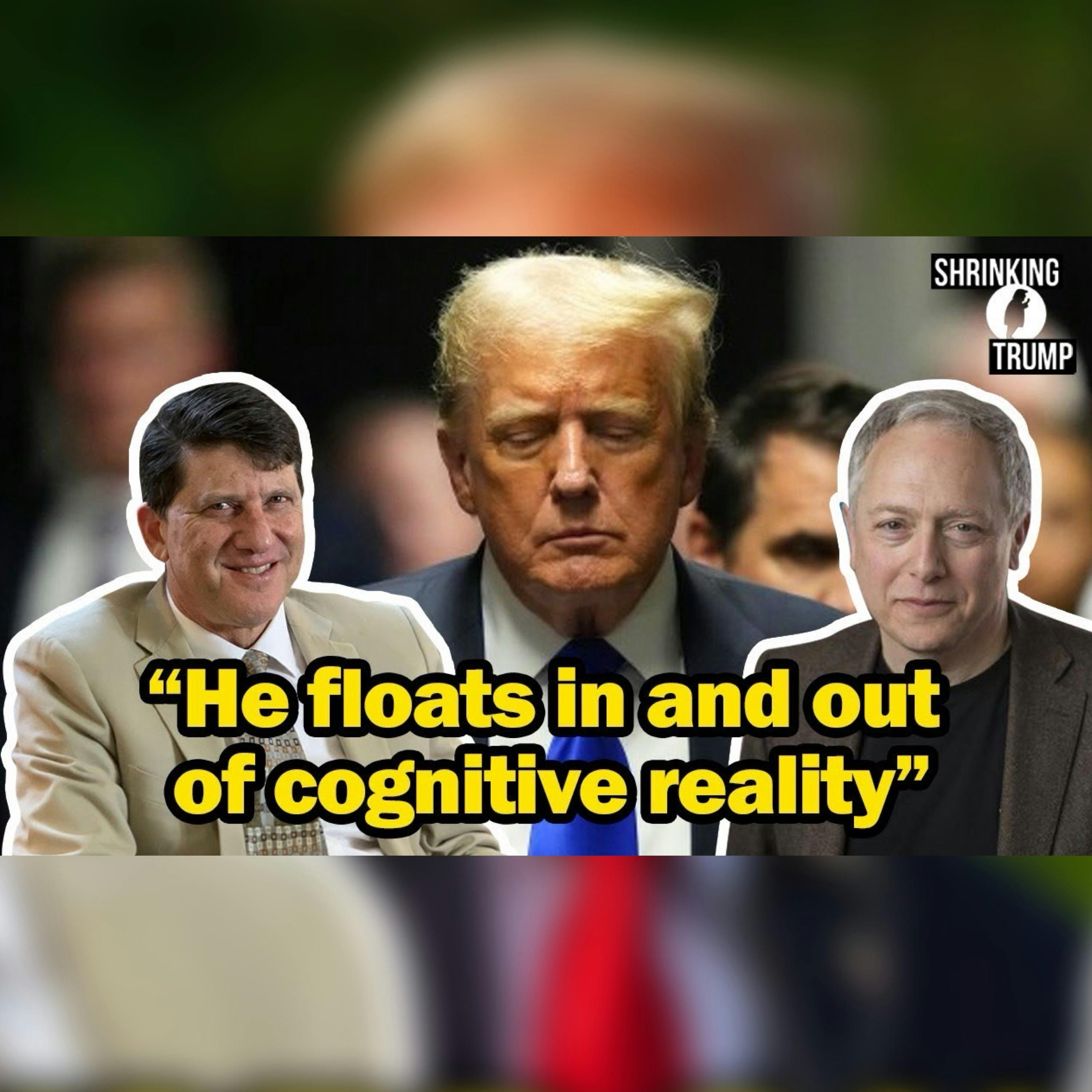 "He Floats In And Out of Cognitive Reality"
