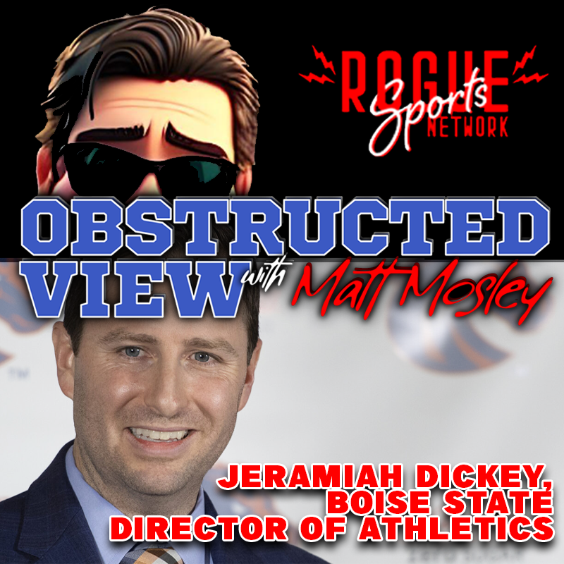 Obstructed View: Jeramiah Dickey, Boise State Director of Athletics