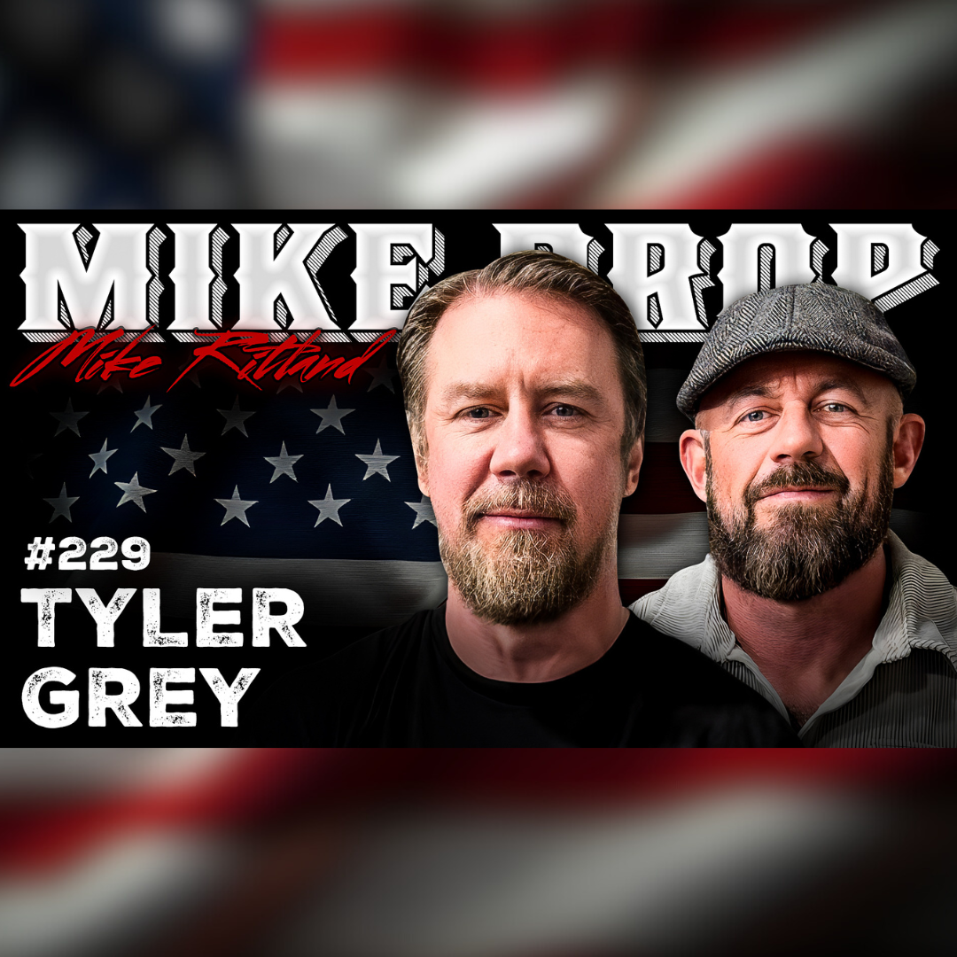 Chasing the High of Chaos Addiction w/ Delta Force Operator Tyler Grey | Mike Drop Episode 229