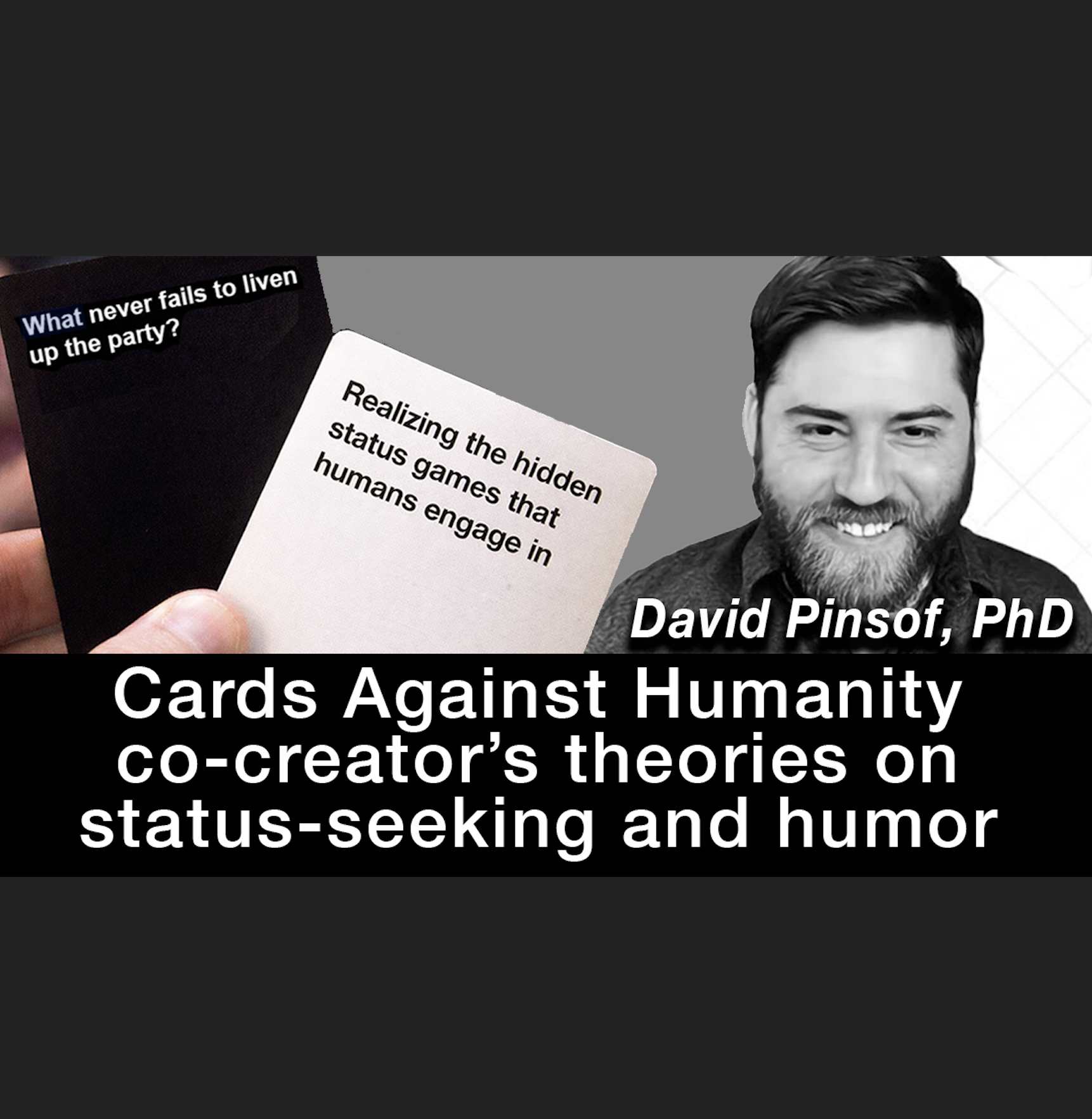 Cards Against Humanity's David Pinsof, PhD,  has deep theories on status-seeking and humor