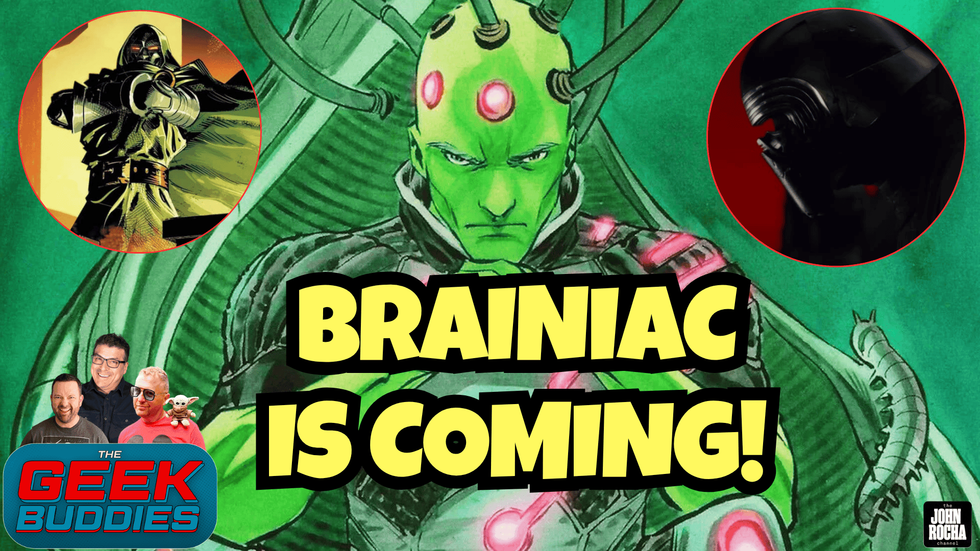 BRAINIAC Is Coming! Doctor Doom Updates! Is Kylo Ren Returning to Star Wars?
