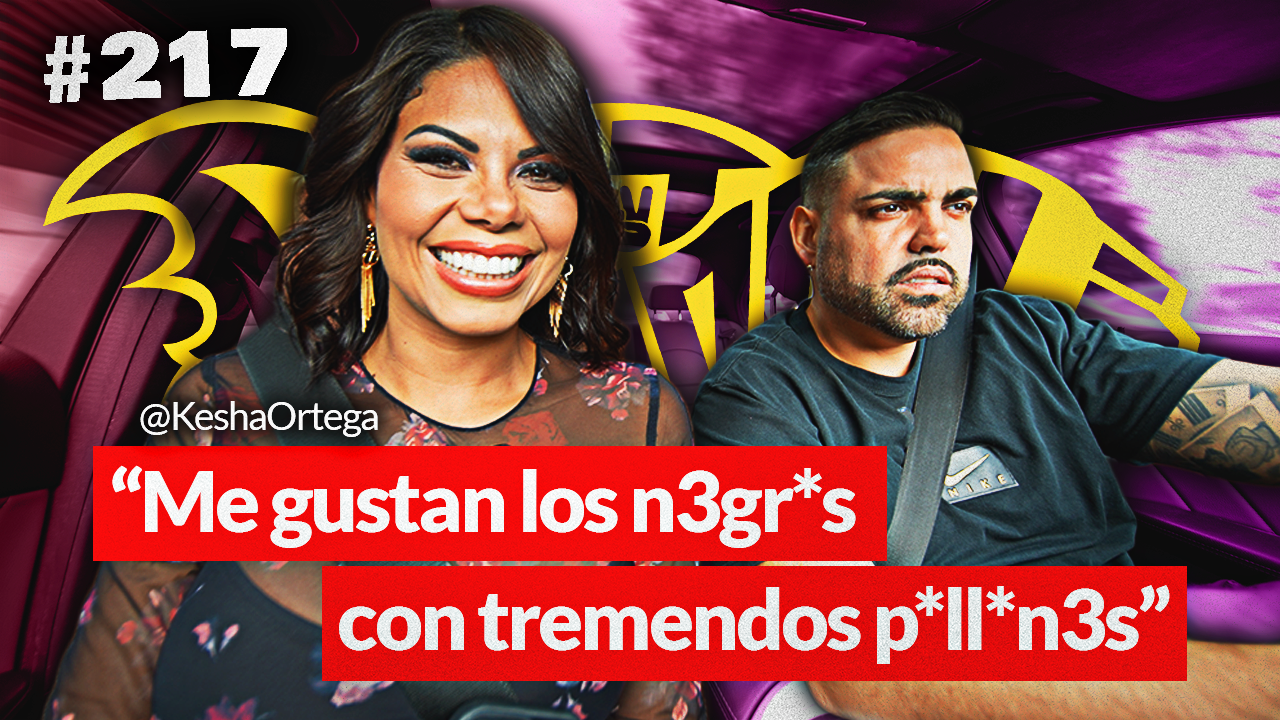 Kesha Ortega | "Me GUSTAN los N3GR0s con TREMENDOS P*LL*N3S"