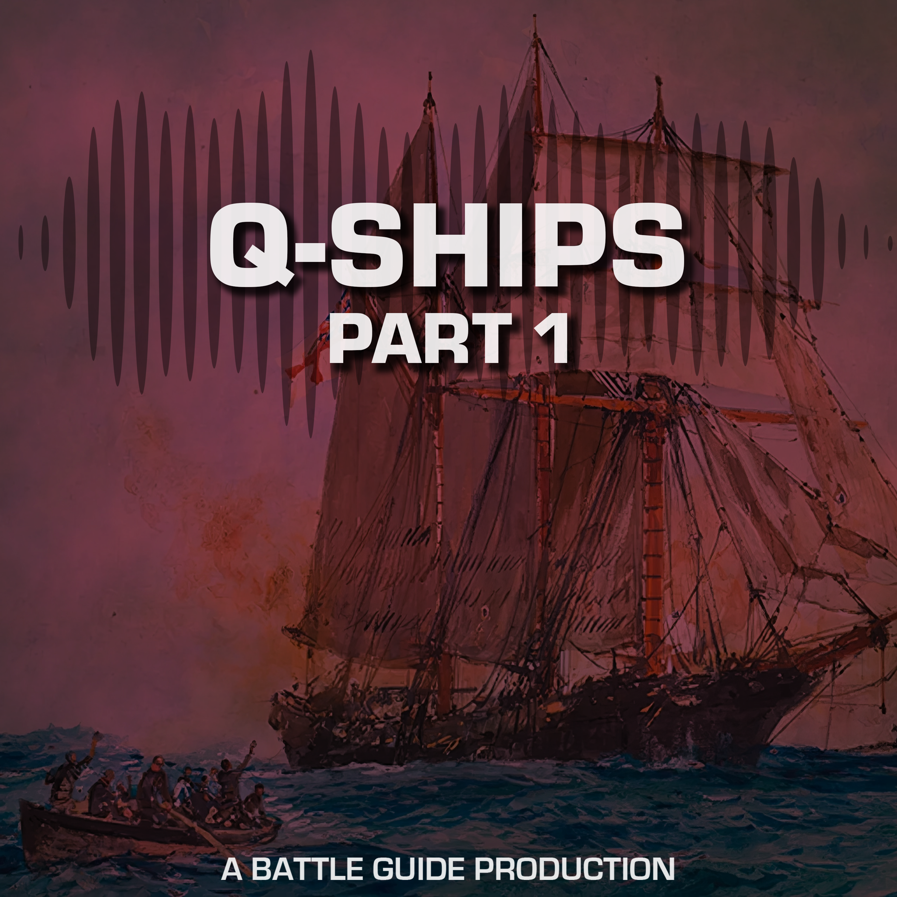 Episode 87: Q-Ships - Deceive and Destroy