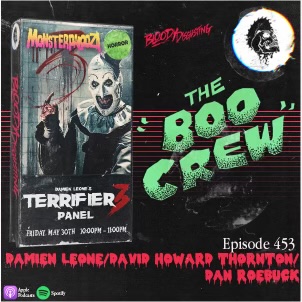 EP#453 - Monsterpalooza 2025 Terrifier 3 LIVE panel (Damien Leone, David Howard Thornton and  Dan Roebuck)