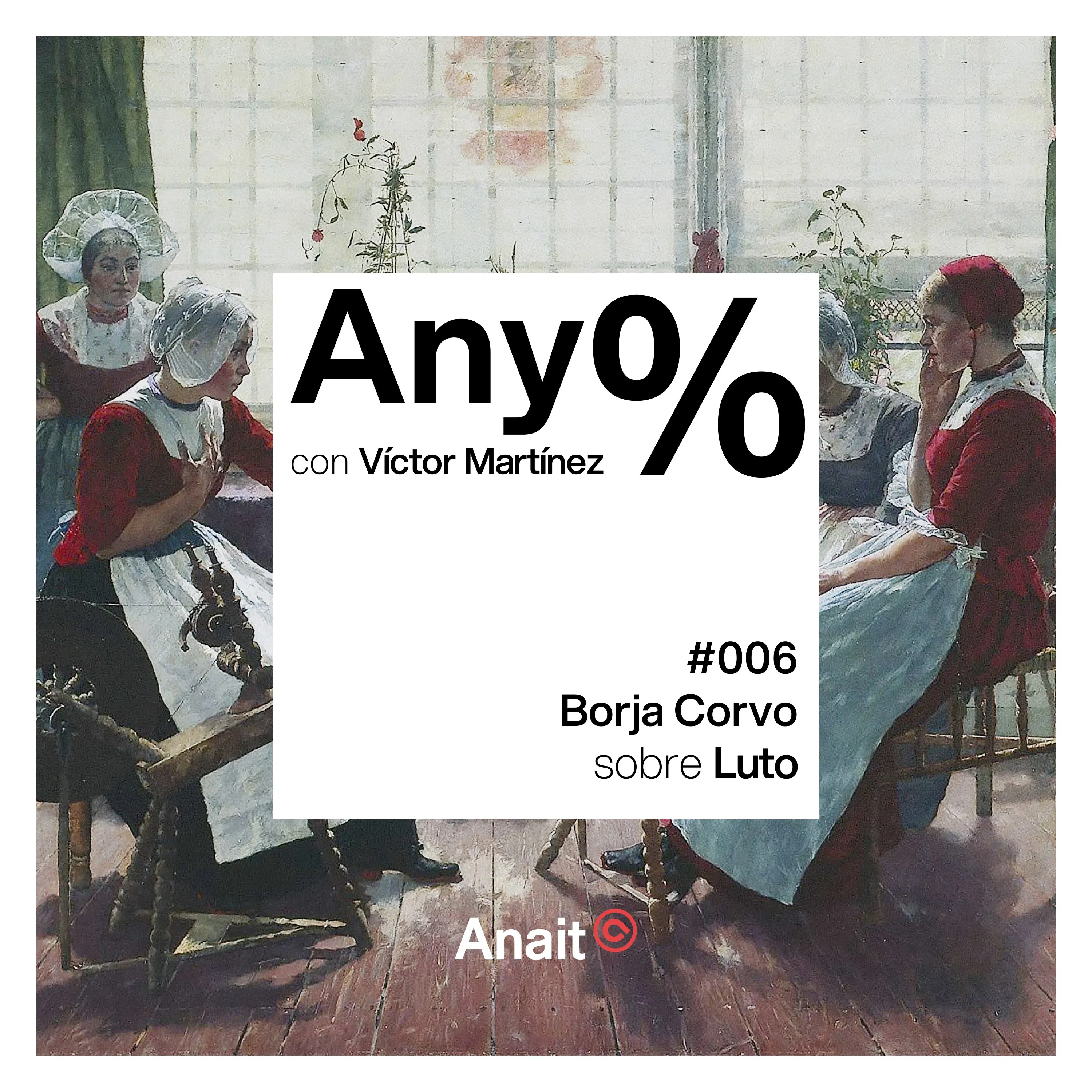 Any% #006 - Borja Corvo sobre Luto