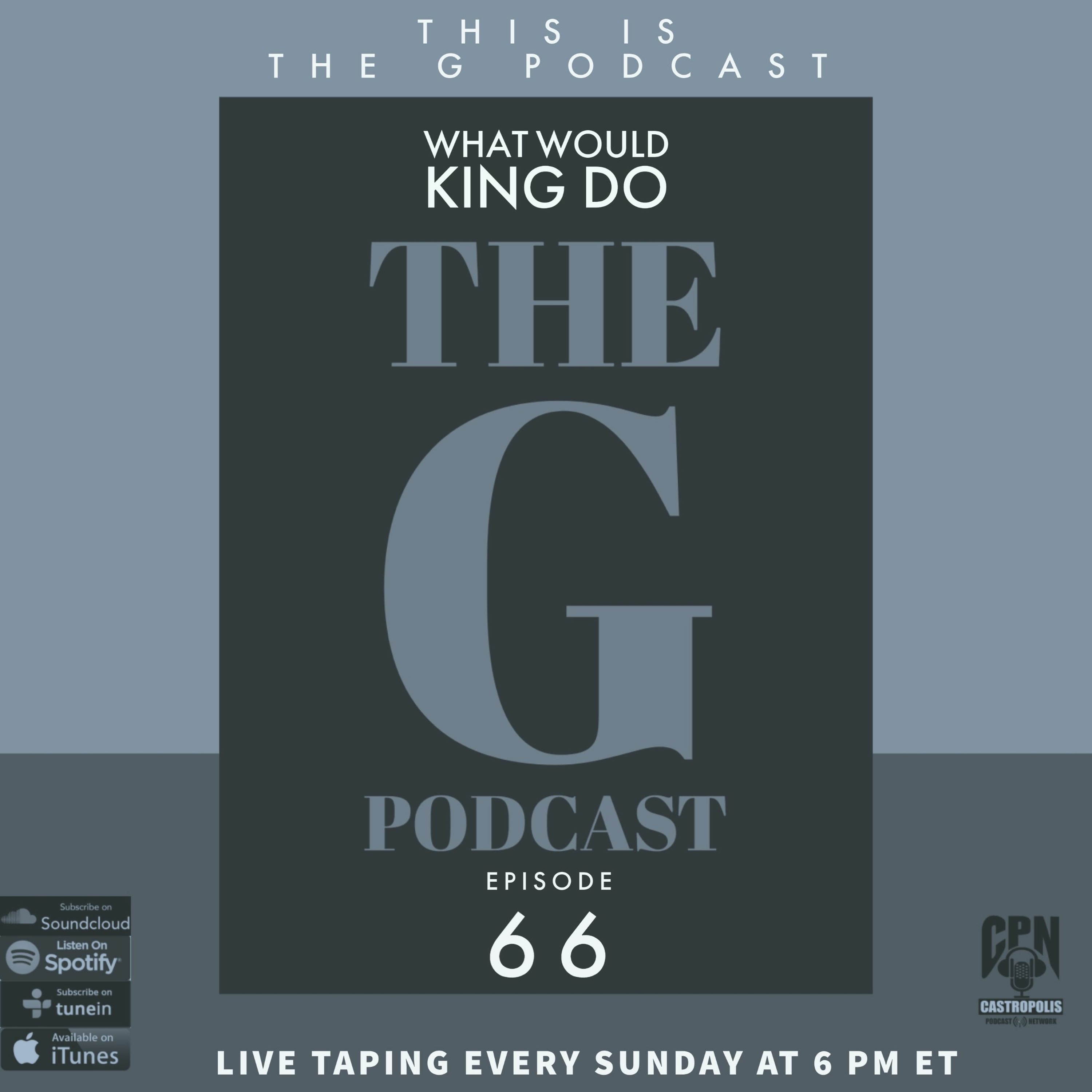 This Is The G Podcast Episode 66 What Would King Do episode artwork
