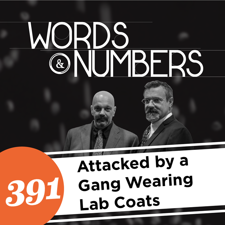 Episode 391: Attacked by a Gang Wearing Lab Coats