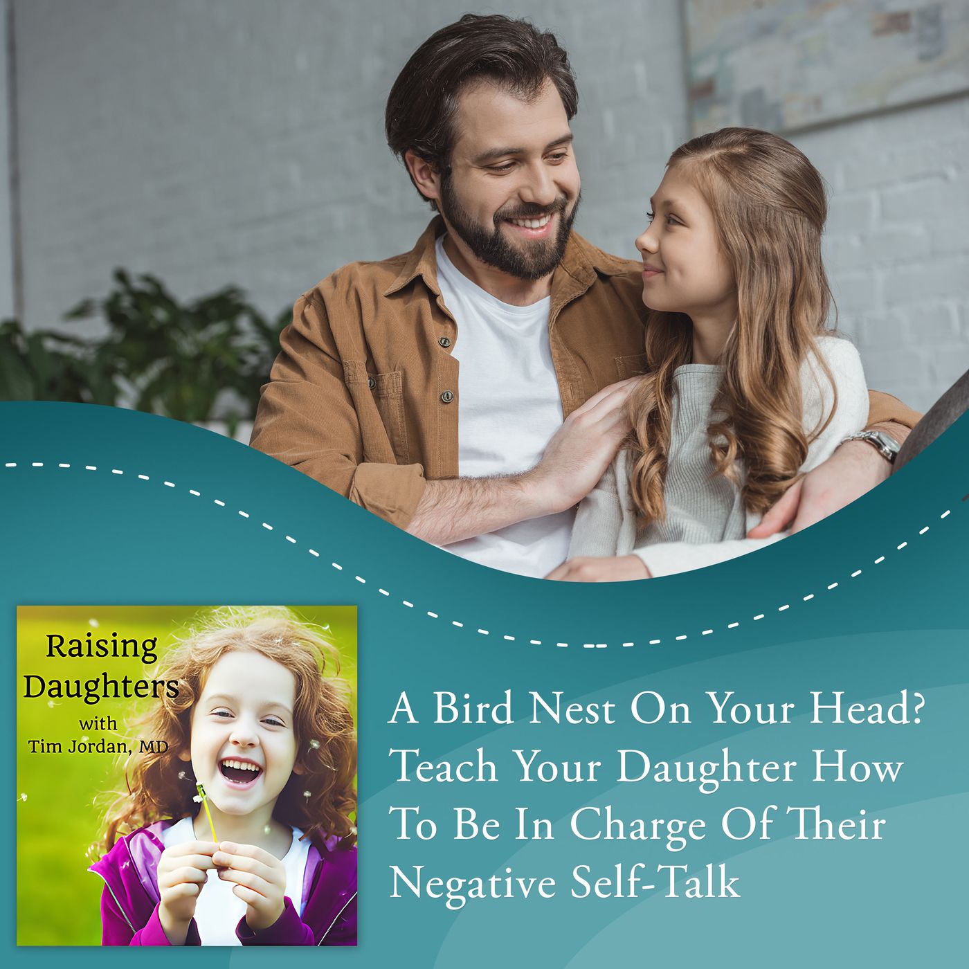 A Bird Nest On Your Head? Teach Your Daughter How To Be In Charge Of Their Negative Self-Talk episode artwork