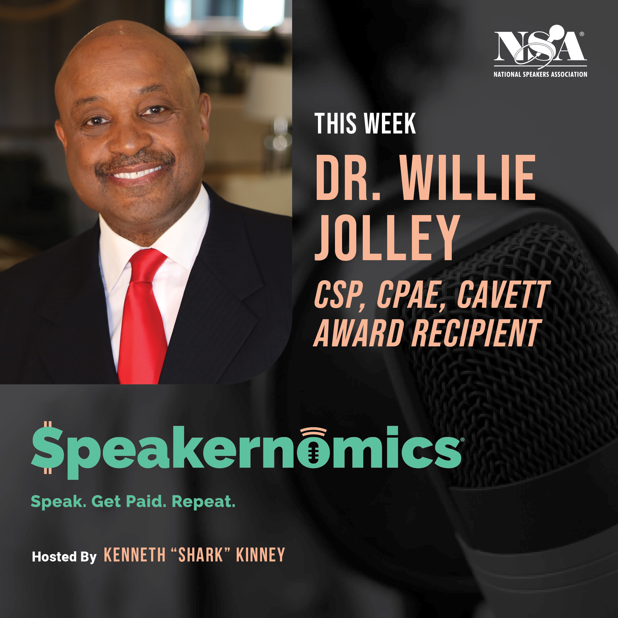 Prioritizing Life and Career with Dr. Willie Jolley, CSP, CPAE, Cavett Recipient