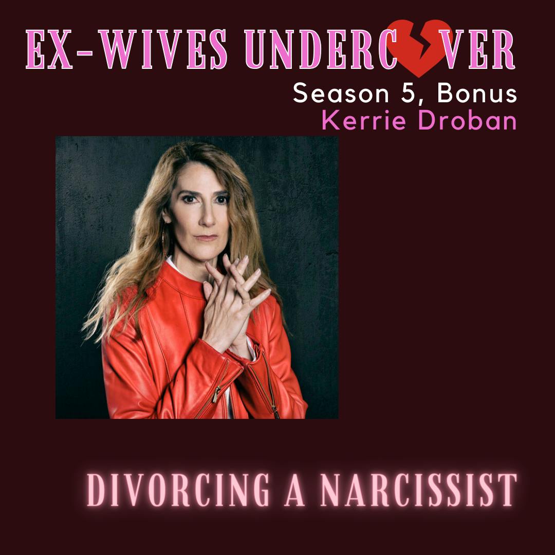How to Successfully Divorce a Narcissist with Kerrie Droban