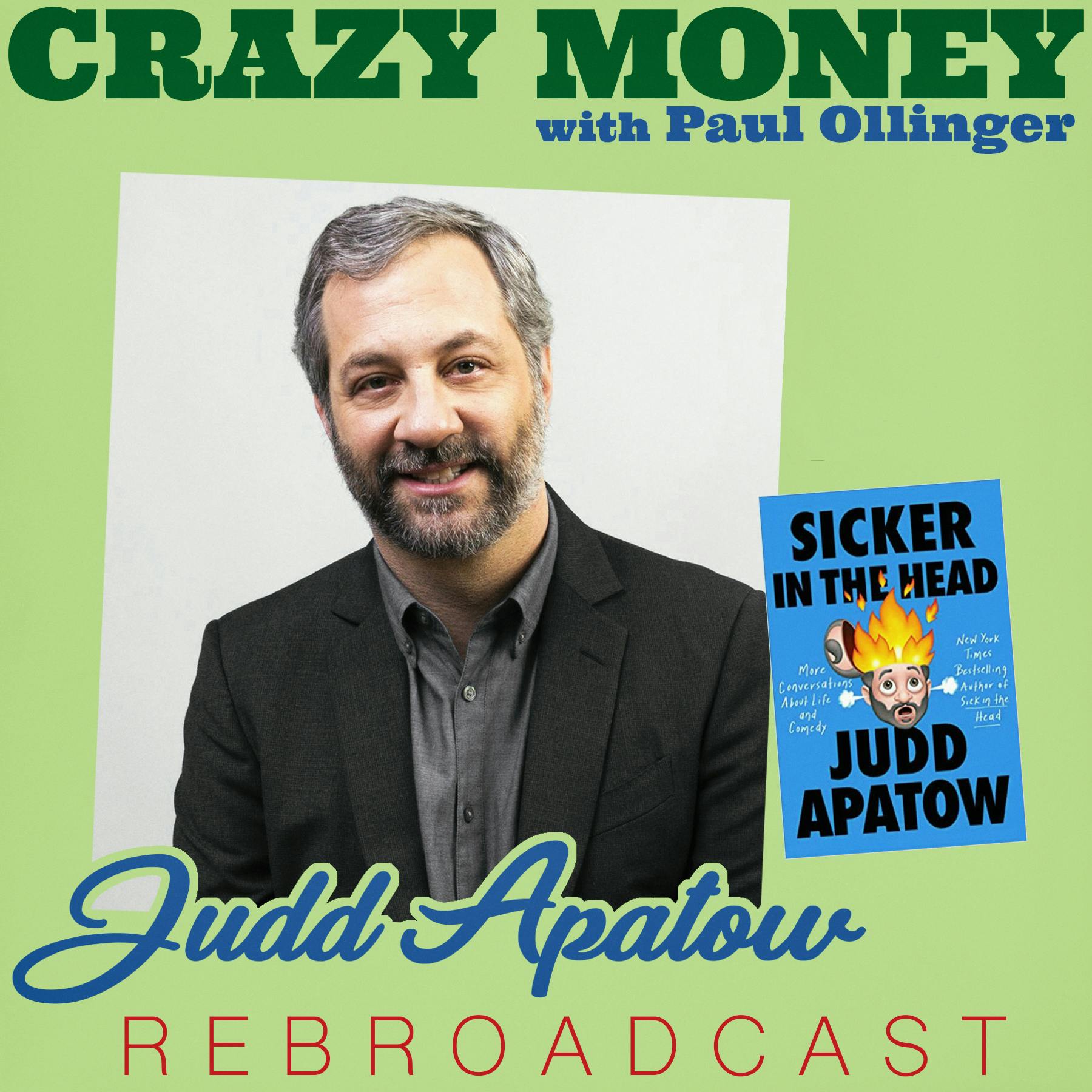 Judd Apatow on Money, Fame, and Adam Sandler (Encore)