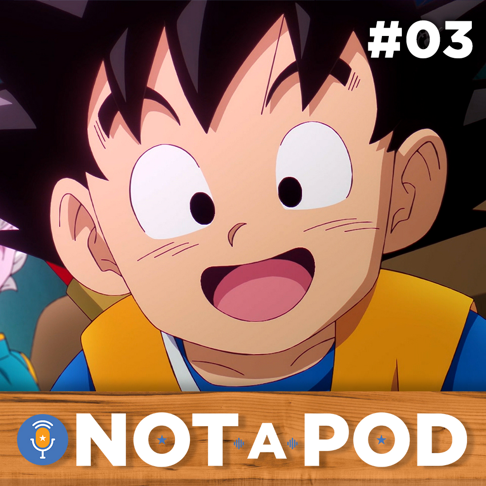 Totally Not A Podcast - Episode #03 - Daima (Dragon Ball Daima)