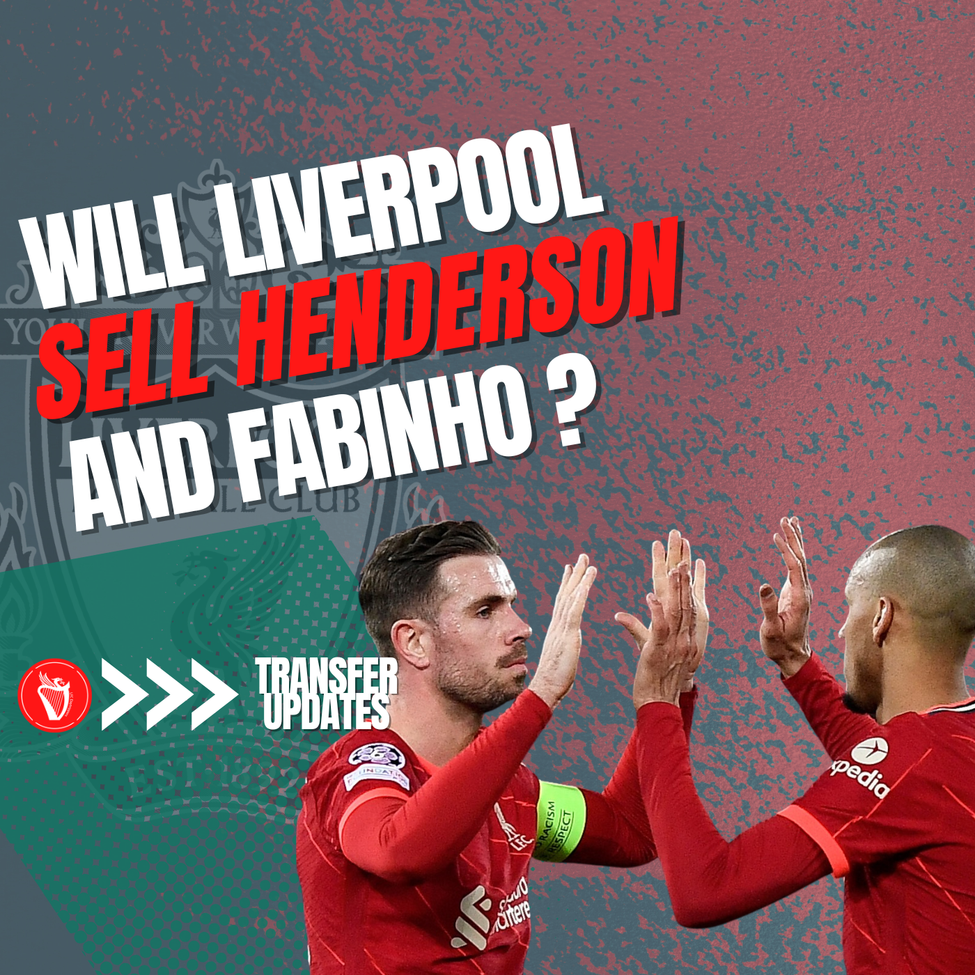 Will Liverpool Sell Henderson And Fabinho ?? | LFC Transfer Show episode artwork