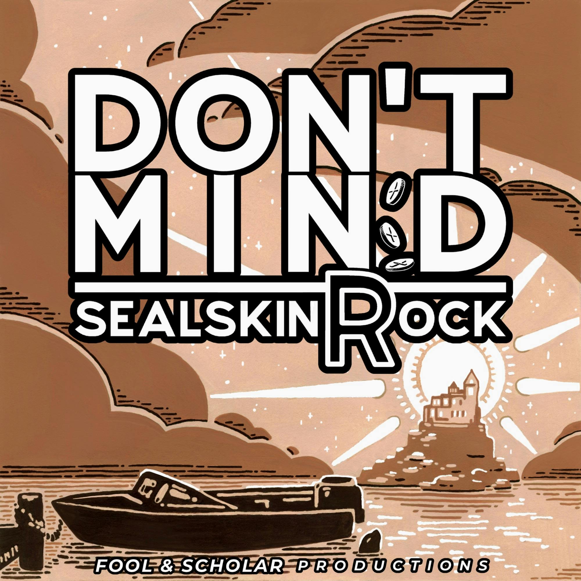 Don’t Mind: Sealskin Rock - ”Stoic Sealskin Rock” Trailer