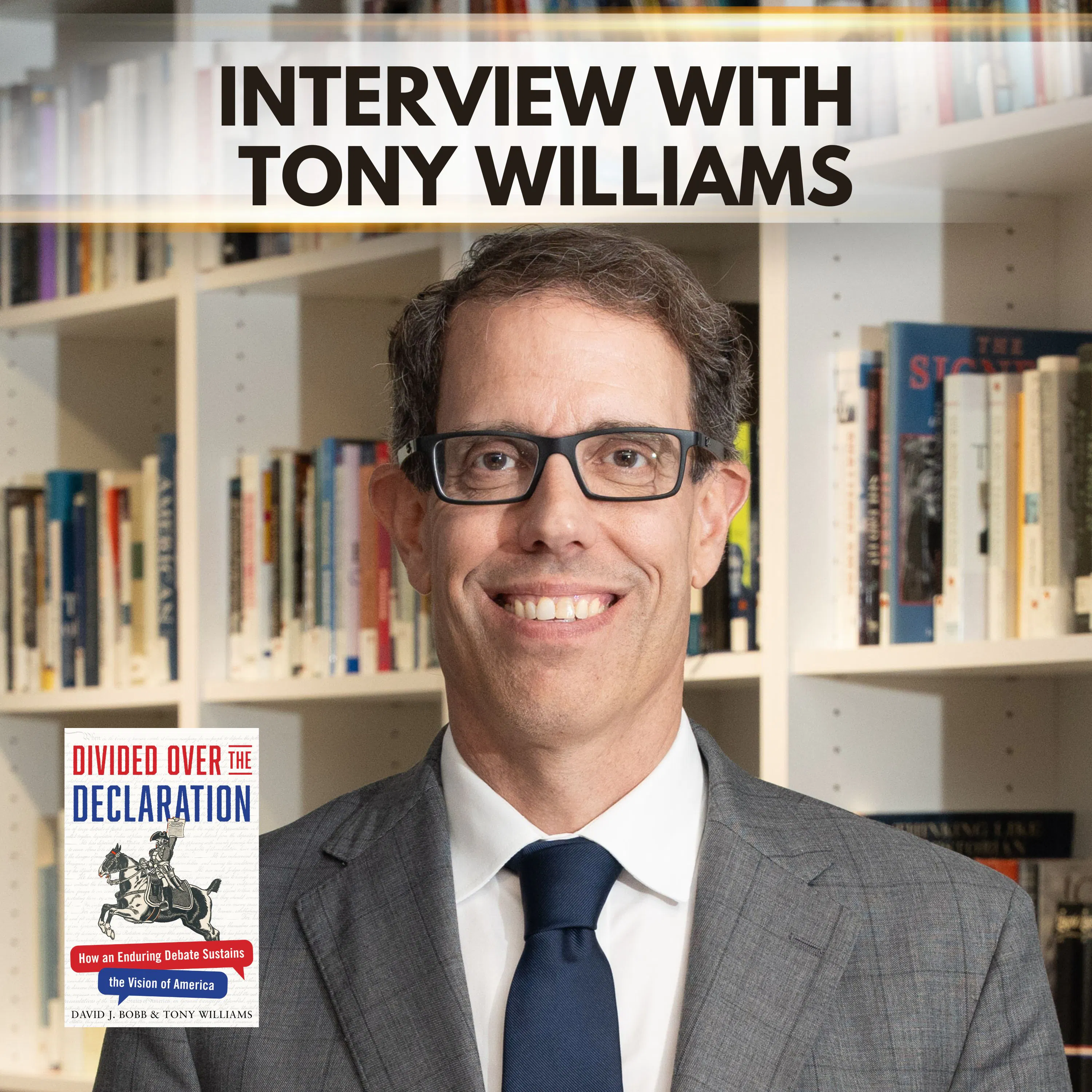 The Lasting Debate Over the Declaration: How Changing Interpretations Shaped American Identity with Tony Williams episode artwork