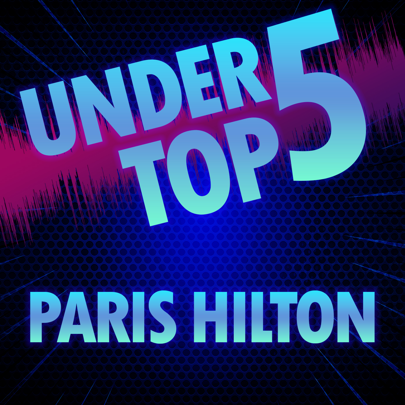Under 5 Top 5 - Paris Hilton episode artwork