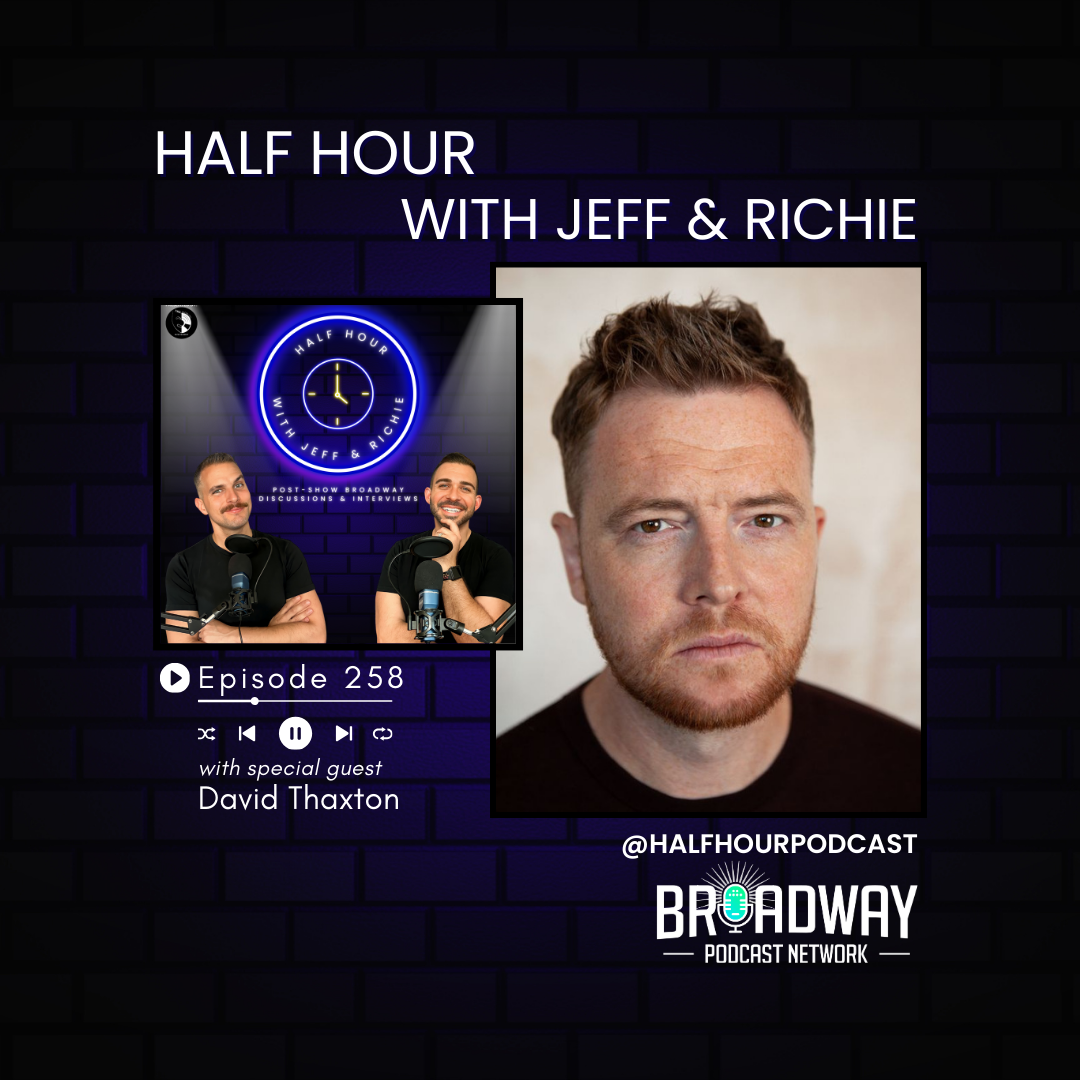 Half Hour with Jeff & Richie (Post-Show Broadway Discussions and Interviews)