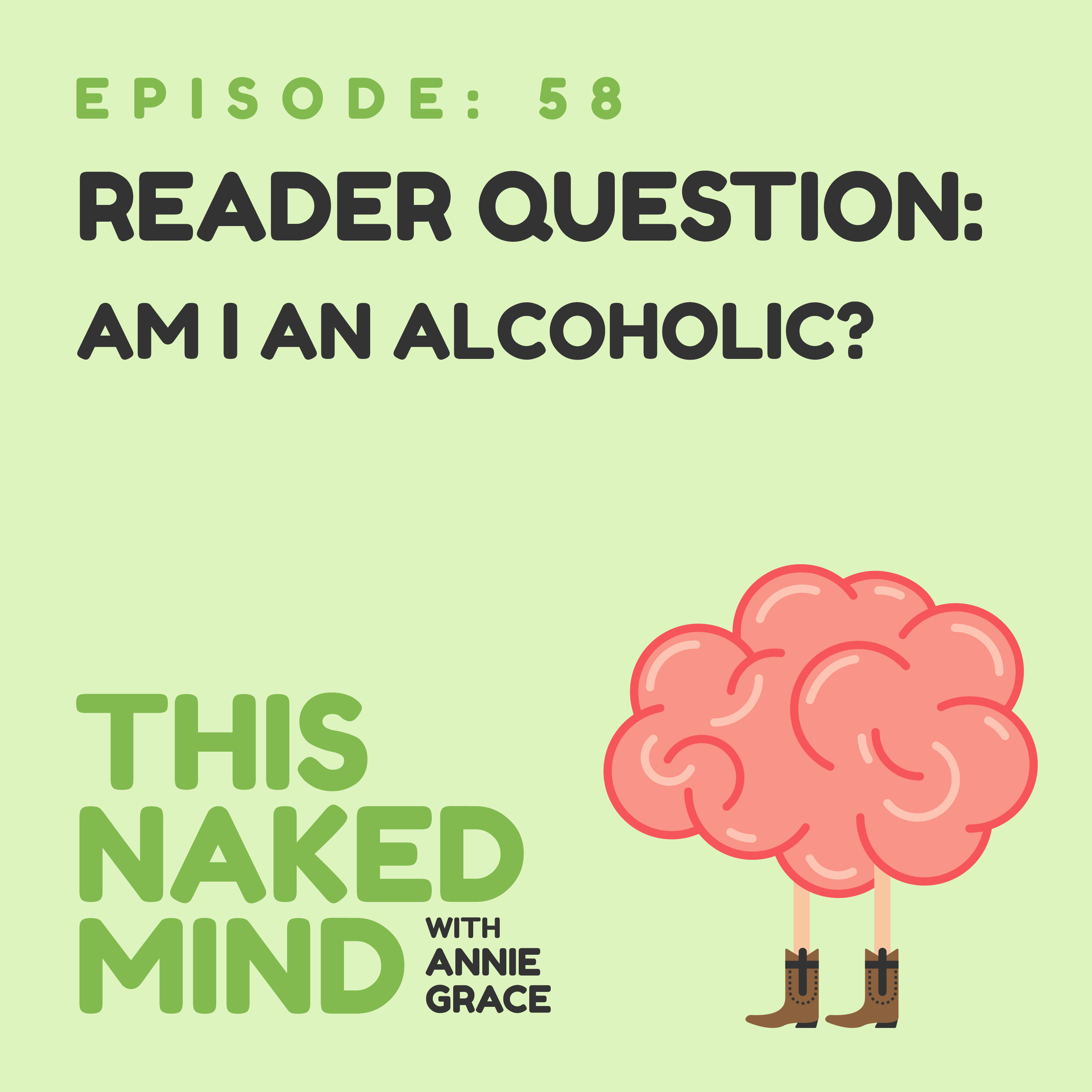 EP 58: Reader Question – Am I an alcoholic?