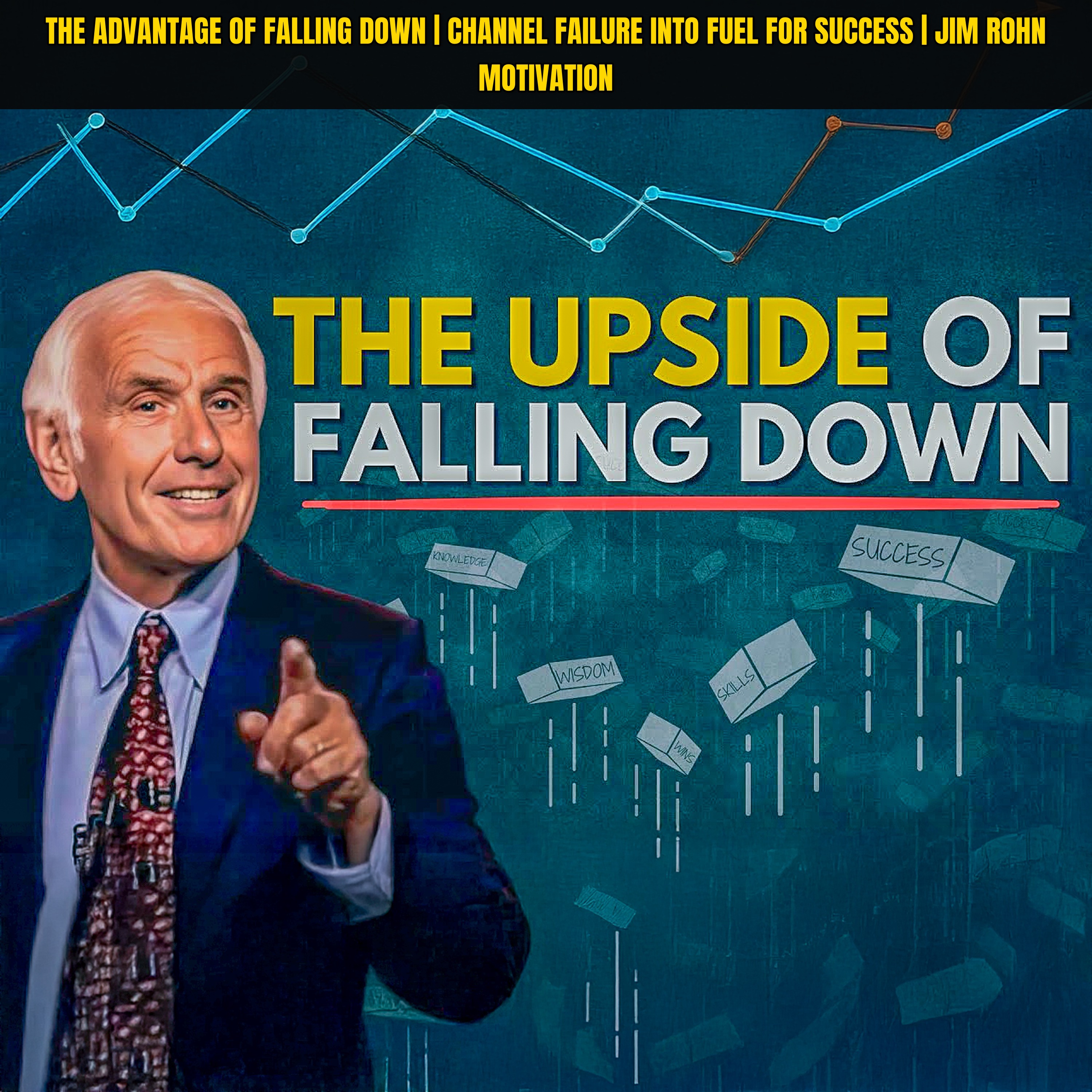 The Advantage of Falling Down | Channel Failure into Fuel for Success | Jim Rohn Motivation episode artwork