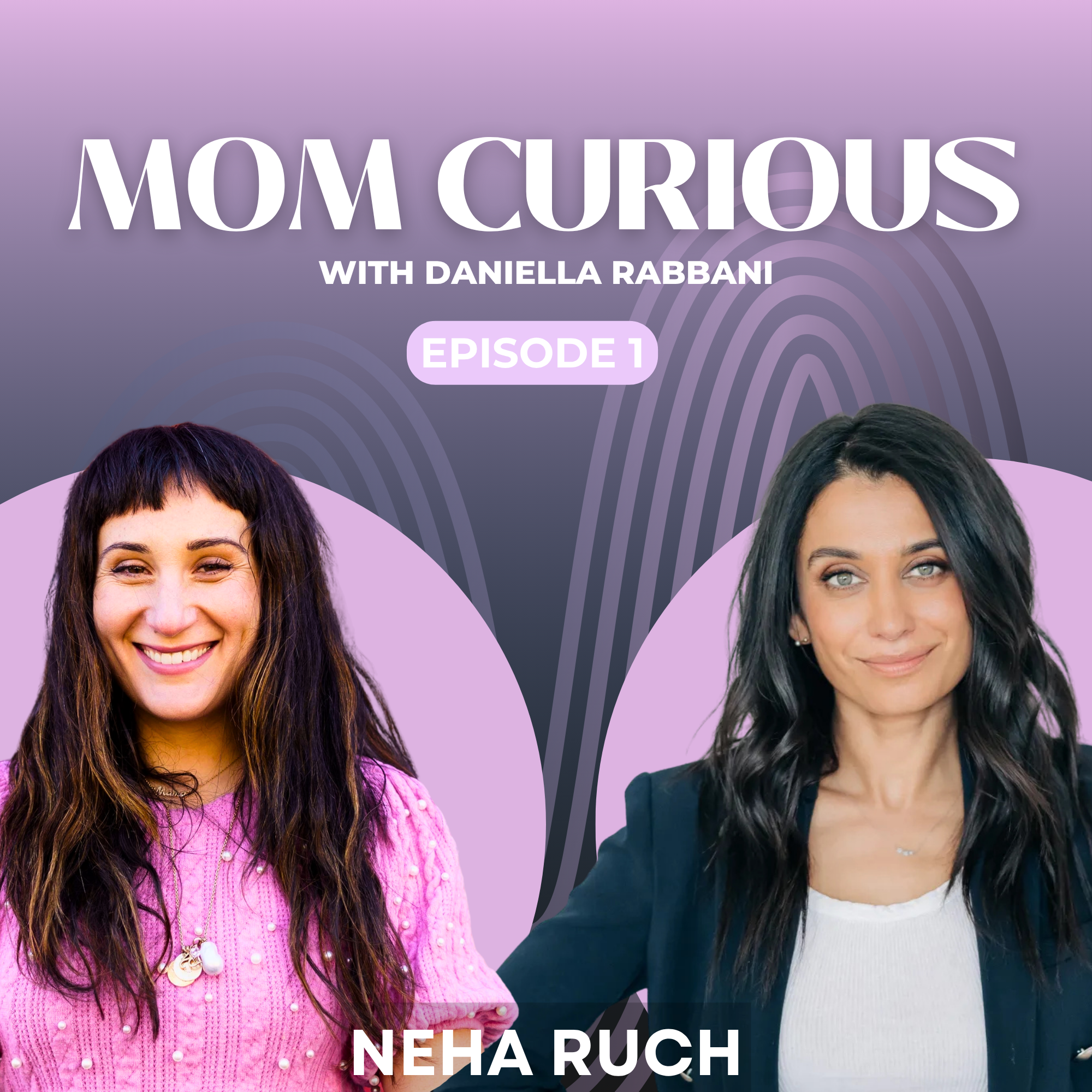 Mom Curious - Neha Ruch episode artwork