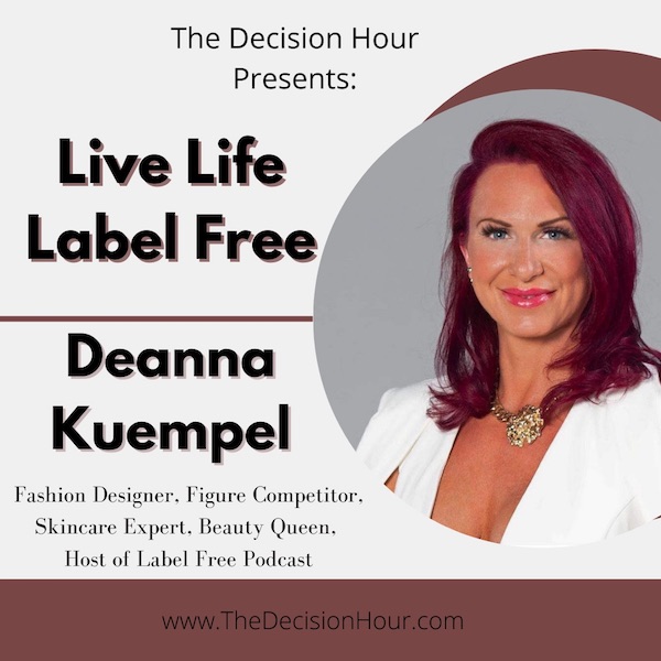 Ep: 258 – Live Life Label Free with Deanna Kuempel episode artwork