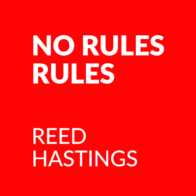 No Rules Rules: Netflix and the Culture of by Hastings, Reed