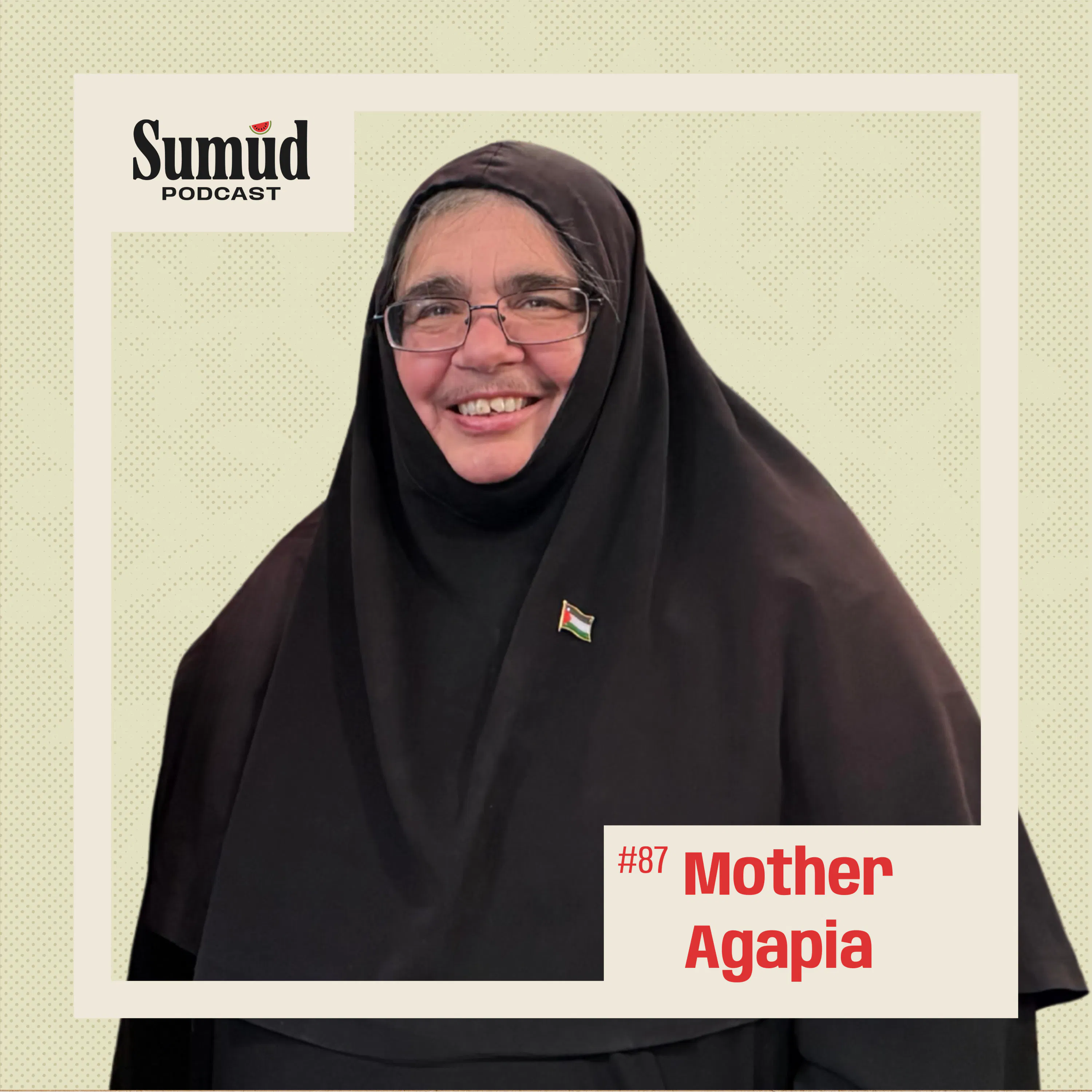 Mother Agapia: Faith Under Occupation | Sumud Podcast episode artwork