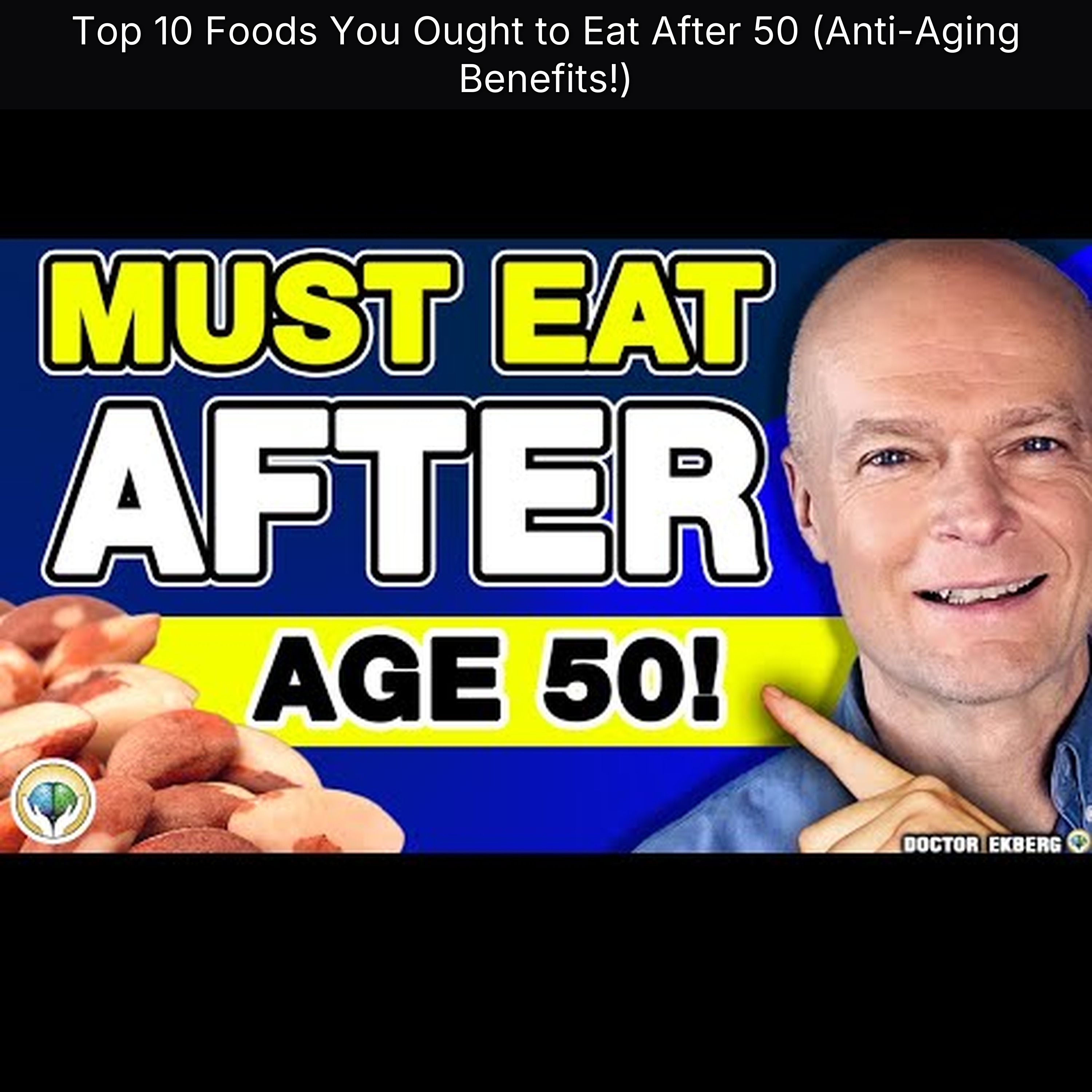 Top 10 Foods You Ought to Eat After 50 (Anti-Aging Benefits!)