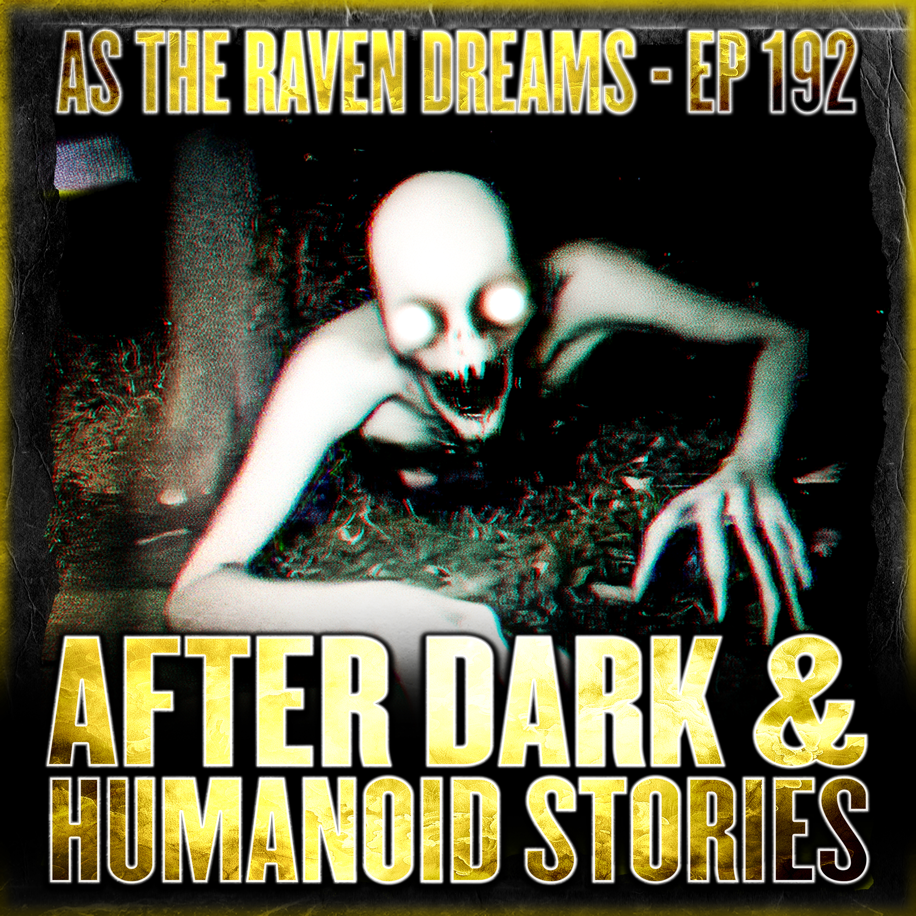 ATRD Ep. 192 - Creepy After Dark Stories & Humanoid Stories From Reddit