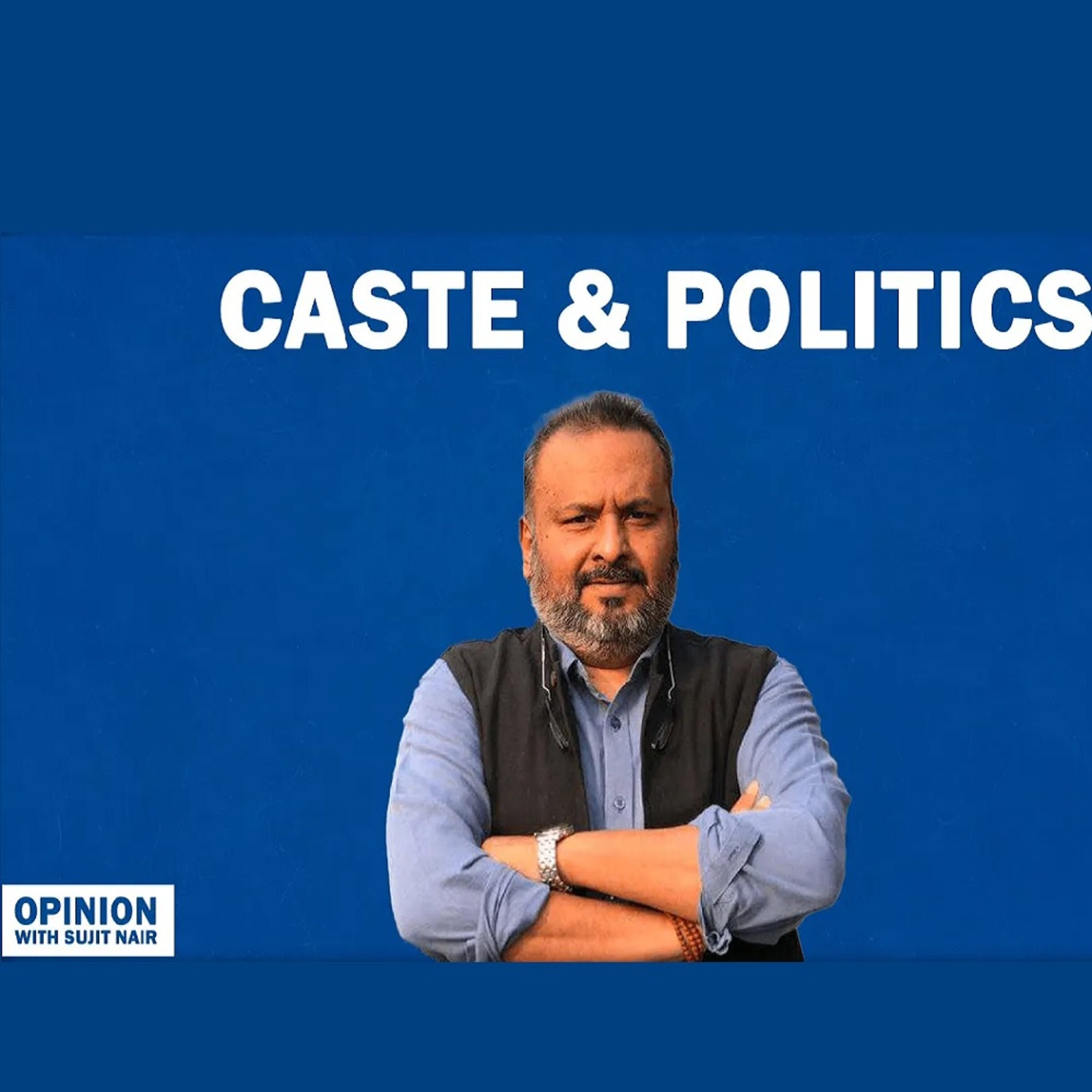 Opinion: Caste and Politics episode artwork