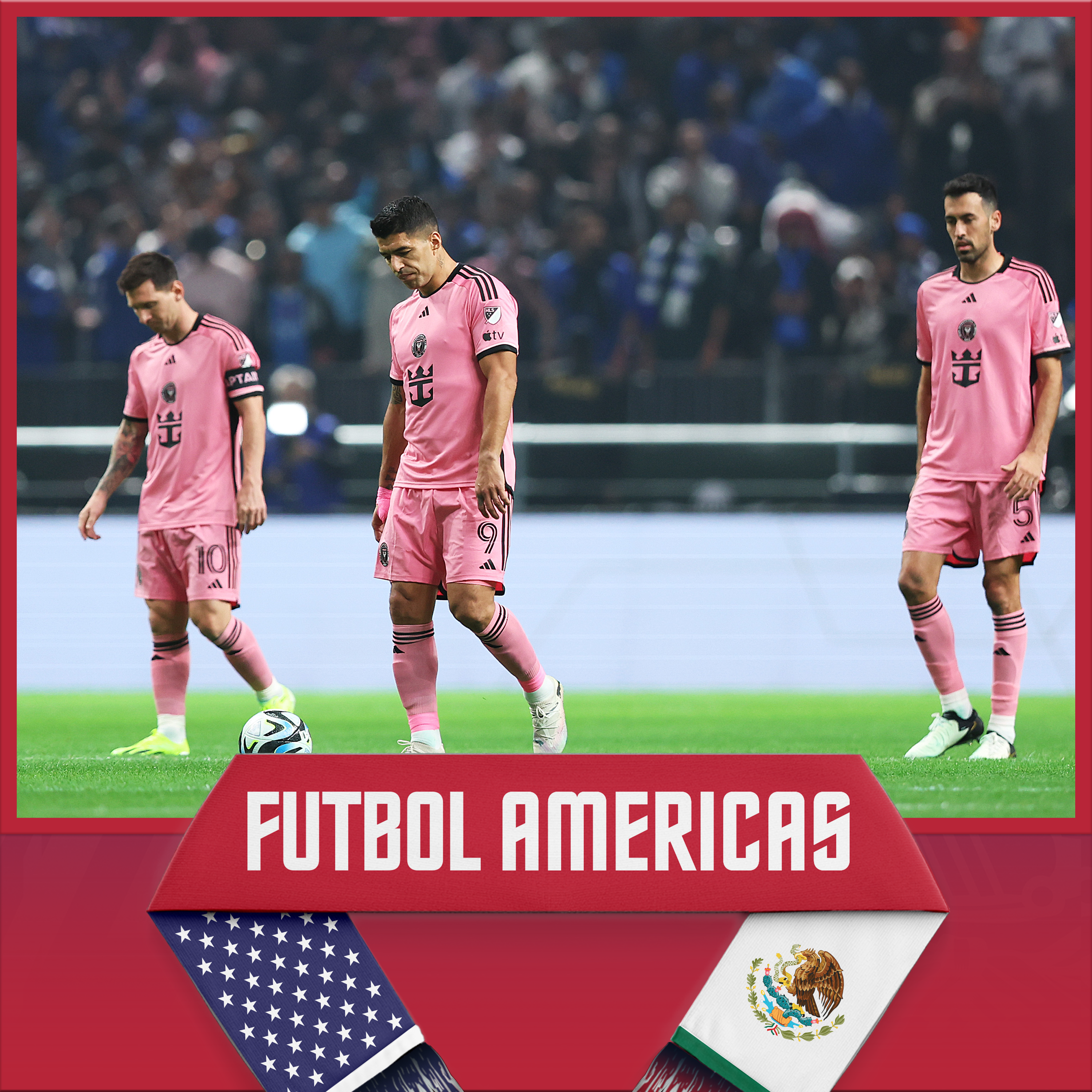 Futbol Americas: Messi & Inter Miami Exit Early