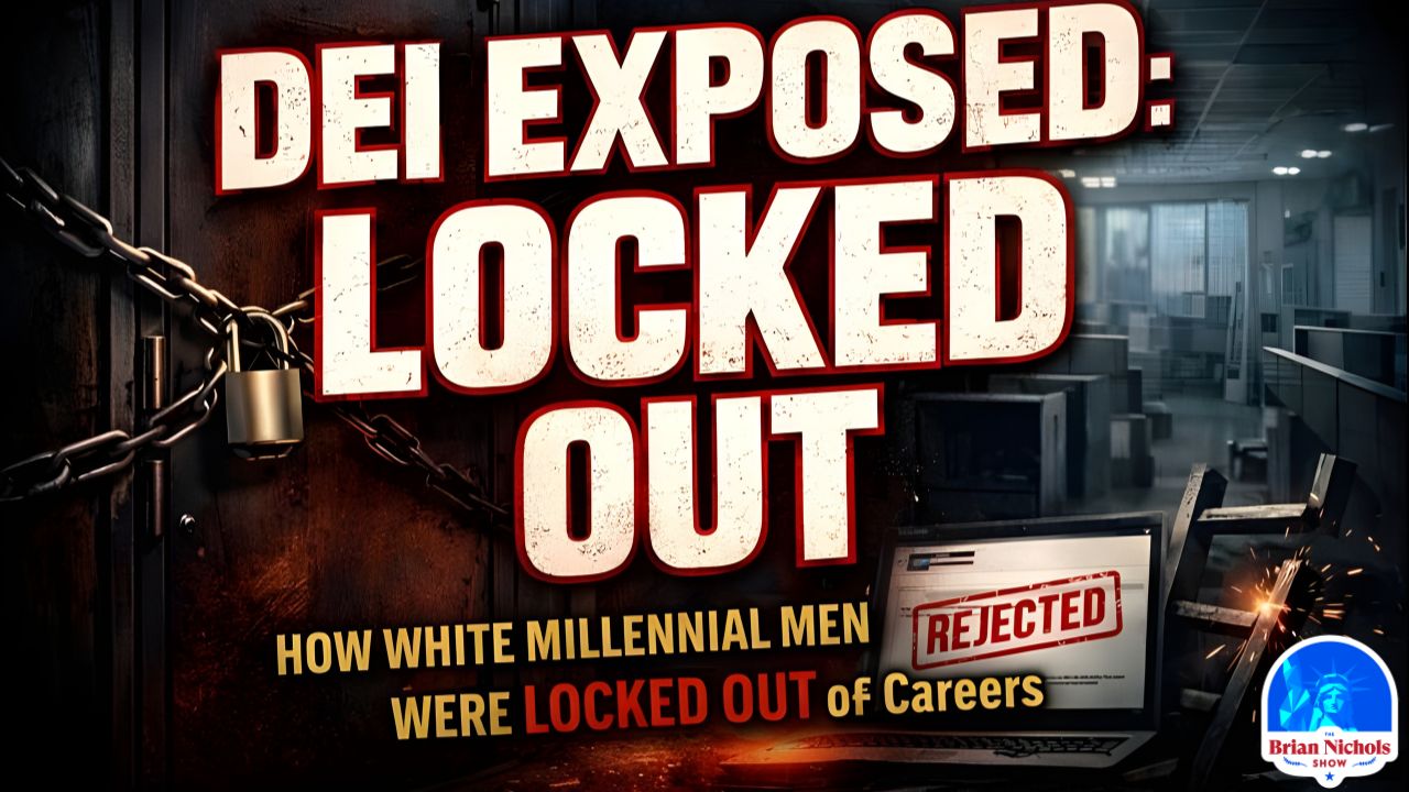 1057: DEI EXPOSED: How White Millennial Men Were LOCKED OUT of Careers