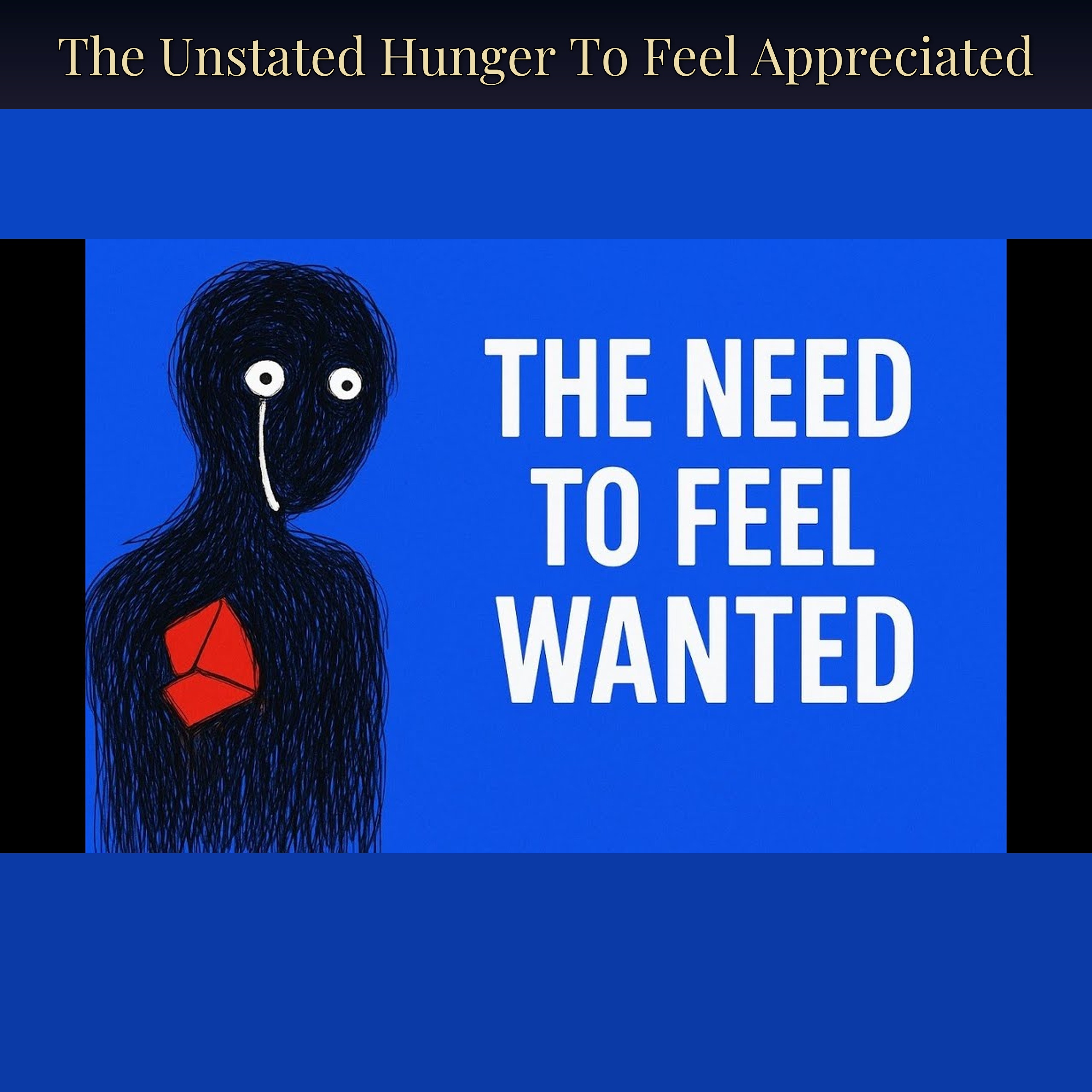 The Unstated Hunger To Feel Appreciated
