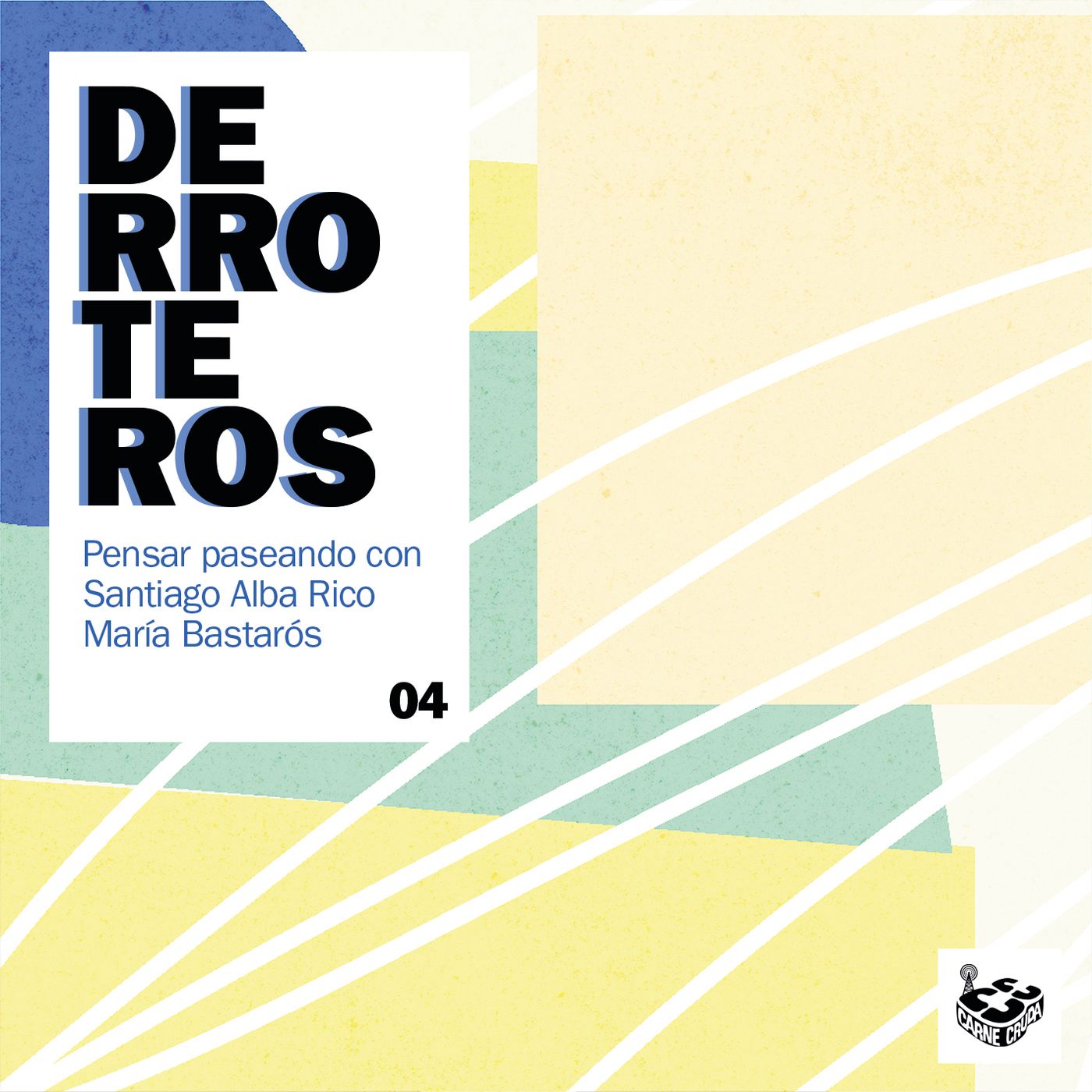 Derroteros: desaparecer con María Bastarós (CARNE CRUDA EXTRA)