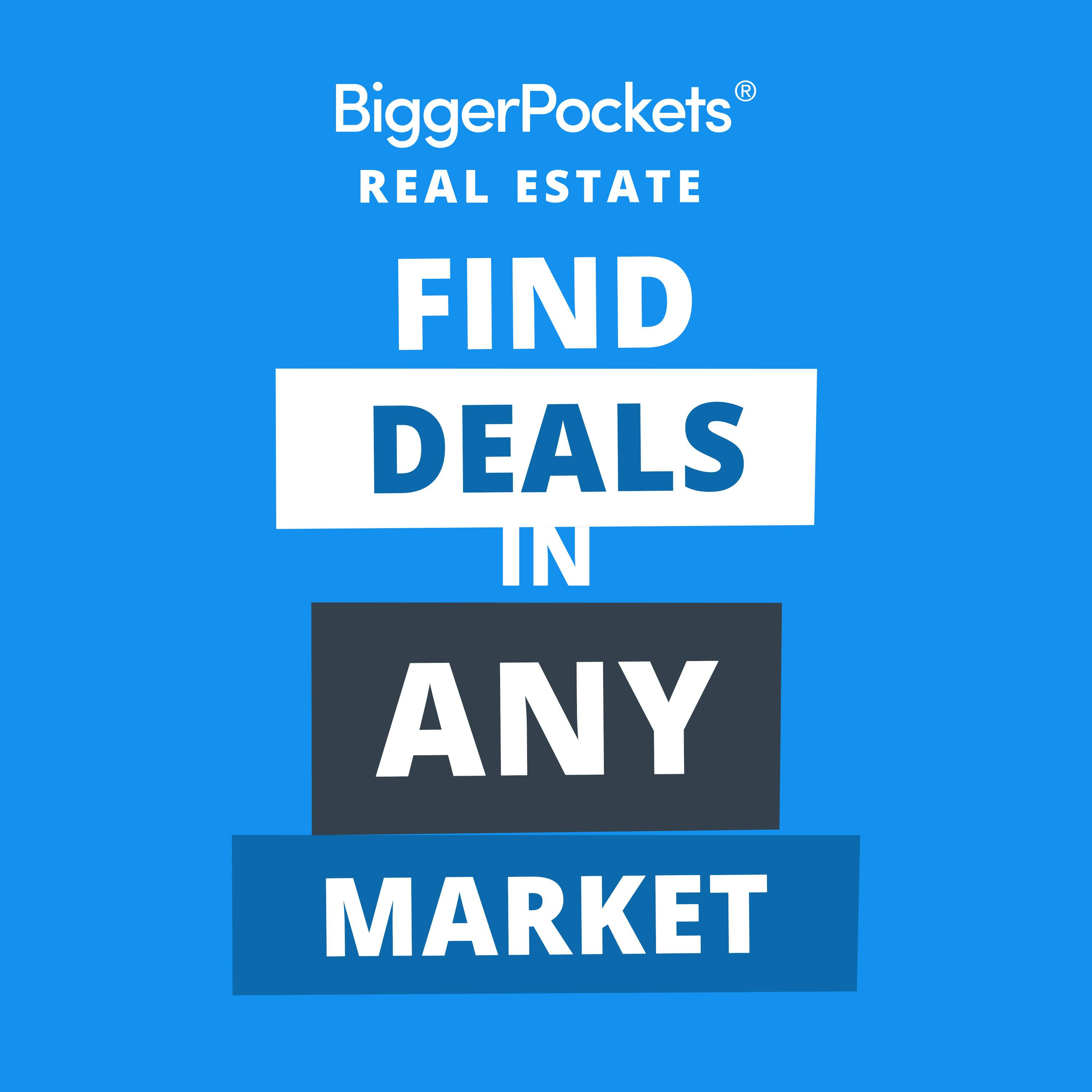 781: The Beginner’s Guide to Finding Undervalued, Off-Market Deals in ANY Market
