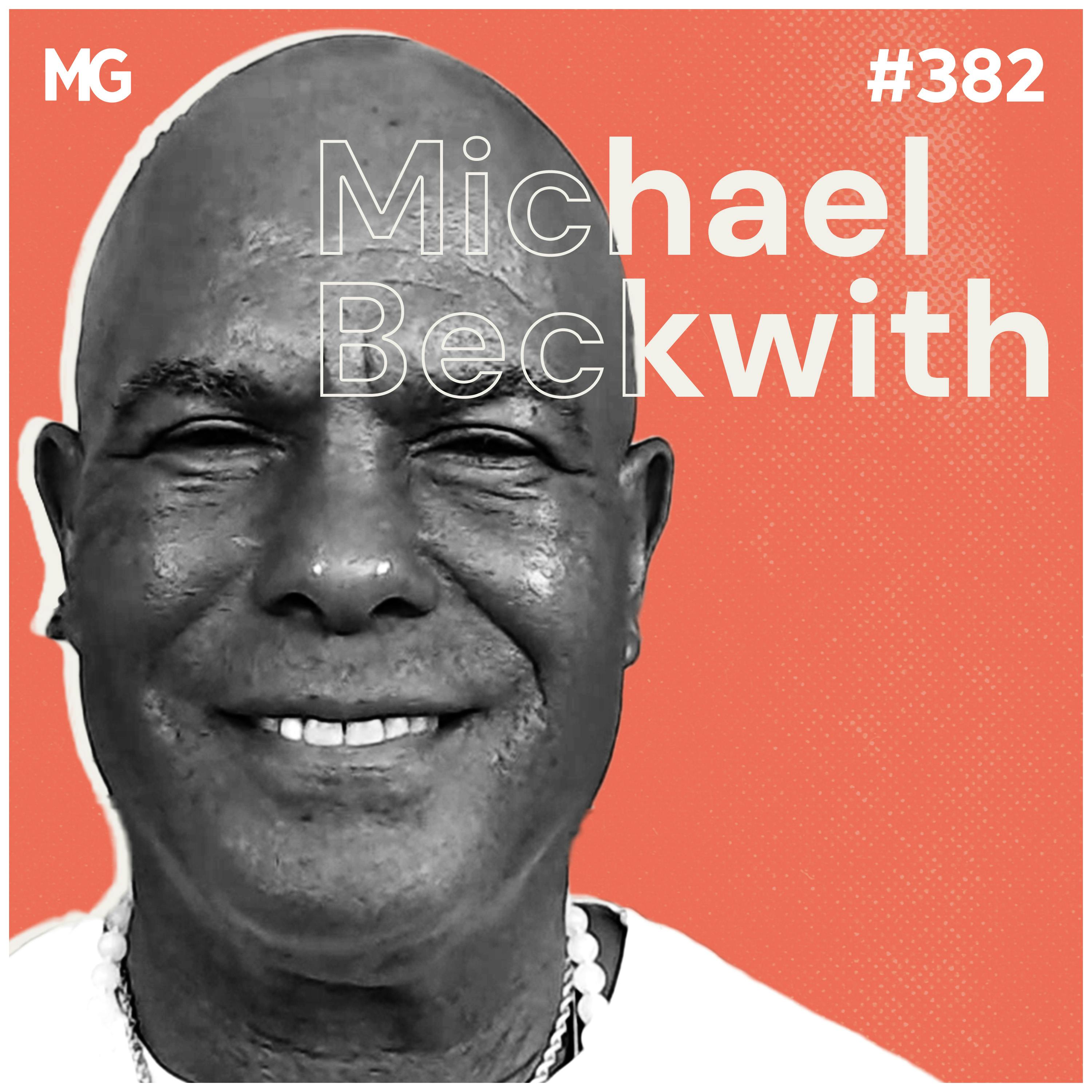 #382: Why You Shouldn’t Close Yourself Off to Spirituality with Michael Beckwith