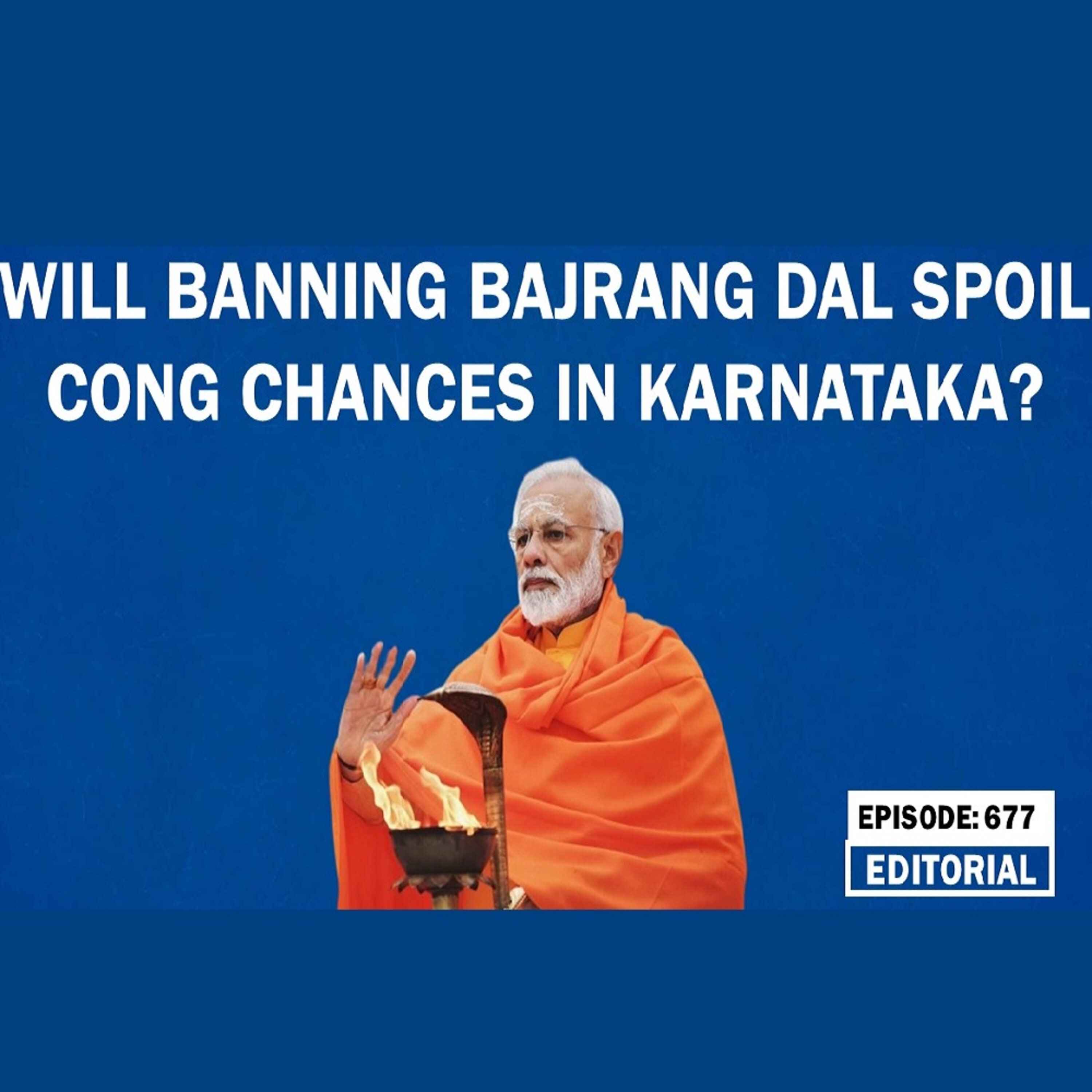 Editorial with Sujit Nair: Will banning Bajrang Dal spoil Congress chances in Karnataka? episode artwork