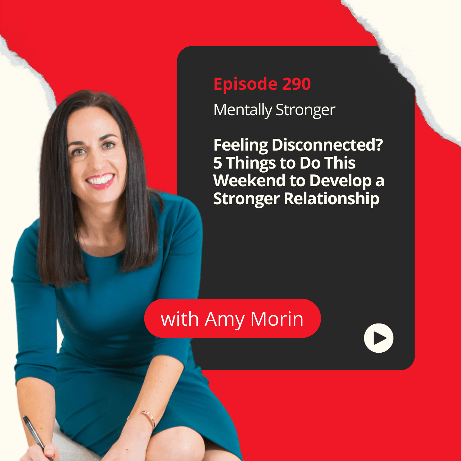 290 — Feeling Disconnected? Do These 5 Things With Your Partner This Weekend to Develop a Stronger Relationship